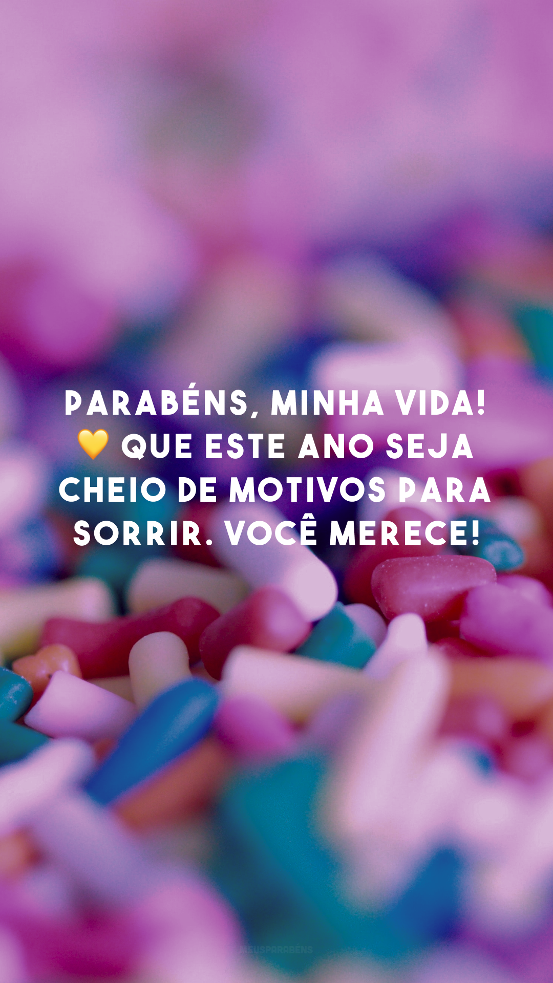 Parabéns, minha vida! 💛 Que este ano seja cheio de motivos para sorrir. Você merece!