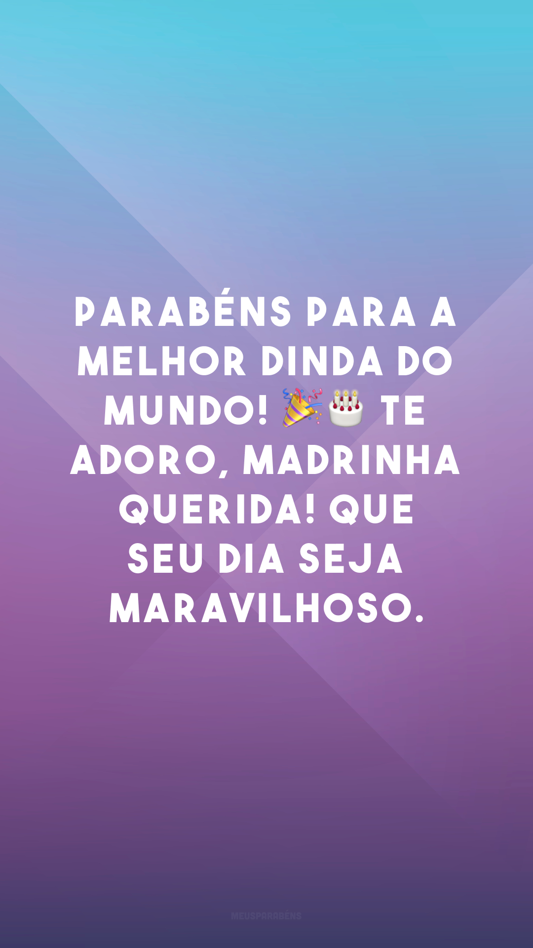 Parabéns para a melhor dinda do mundo! 🎉🎂 Te adoro, madrinha querida! Que seu dia seja maravilhoso.