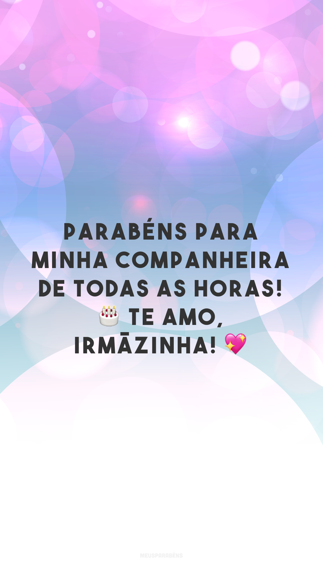 Parabéns para minha companheira de todas as horas! 🎂 Te amo, irmãzinha! 💖