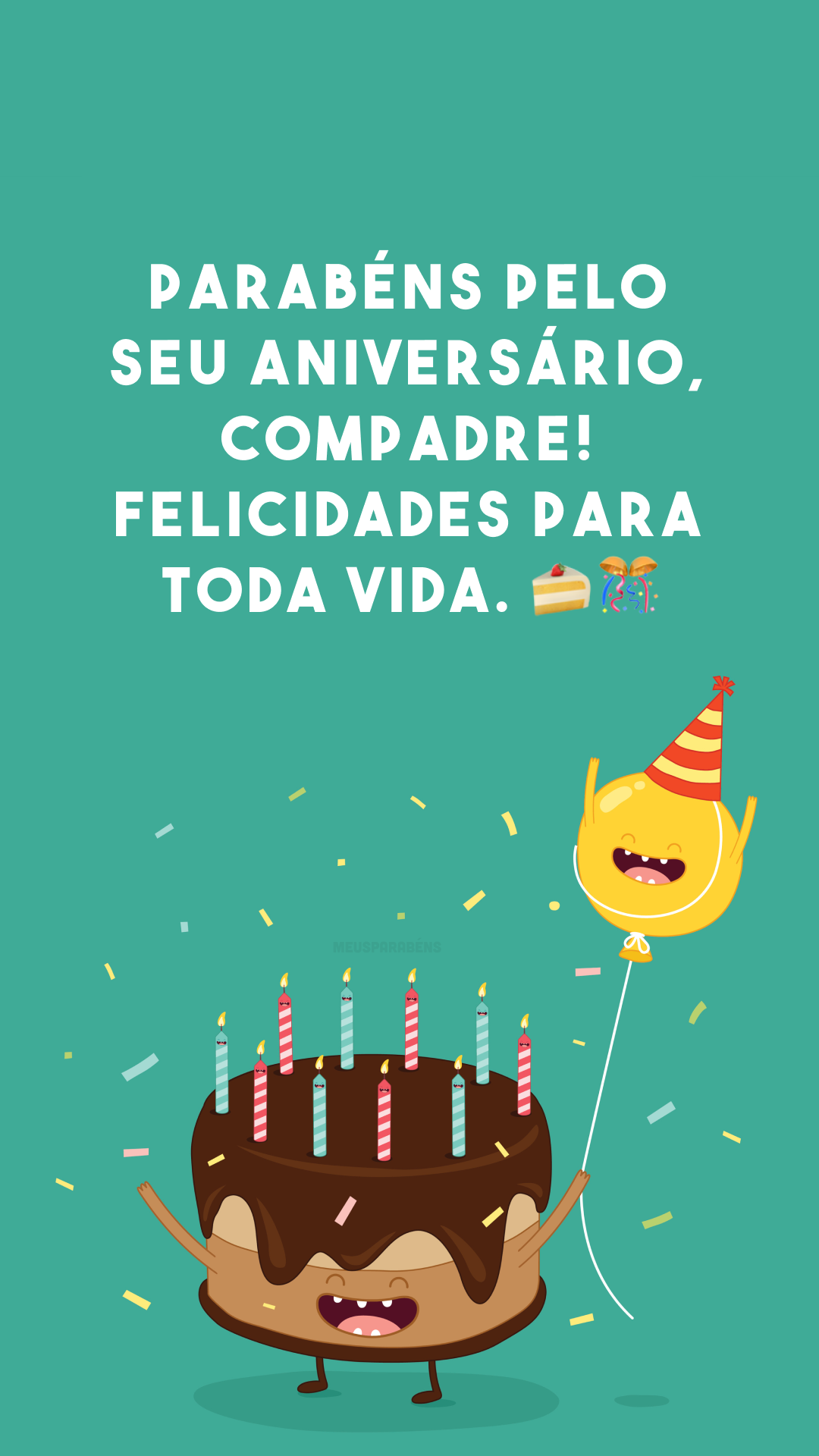 Parabéns pelo seu aniversário, compadre! Felicidades para toda vida. 🍰🎊