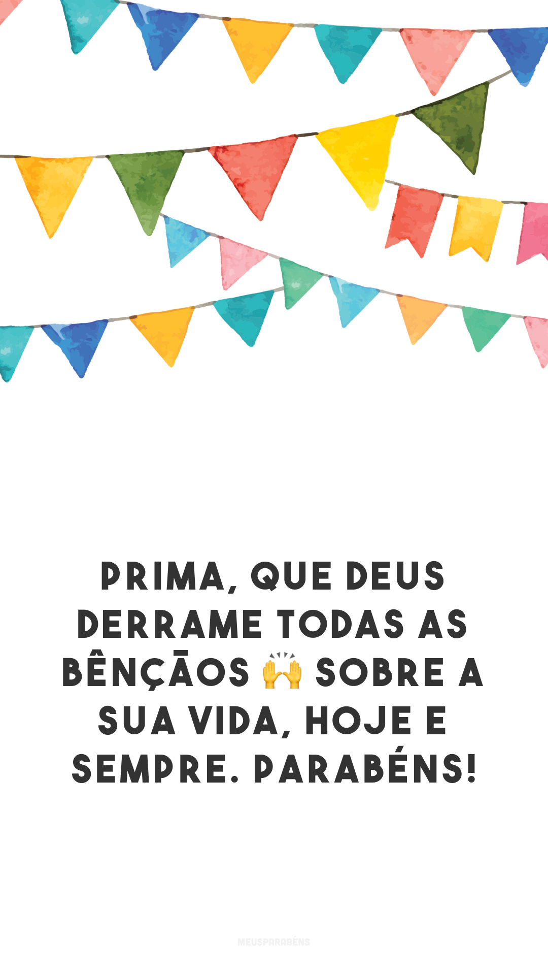 Prima, que Deus derrame todas as bênçãos 🙌 sobre a sua vida, hoje e sempre. Parabéns!