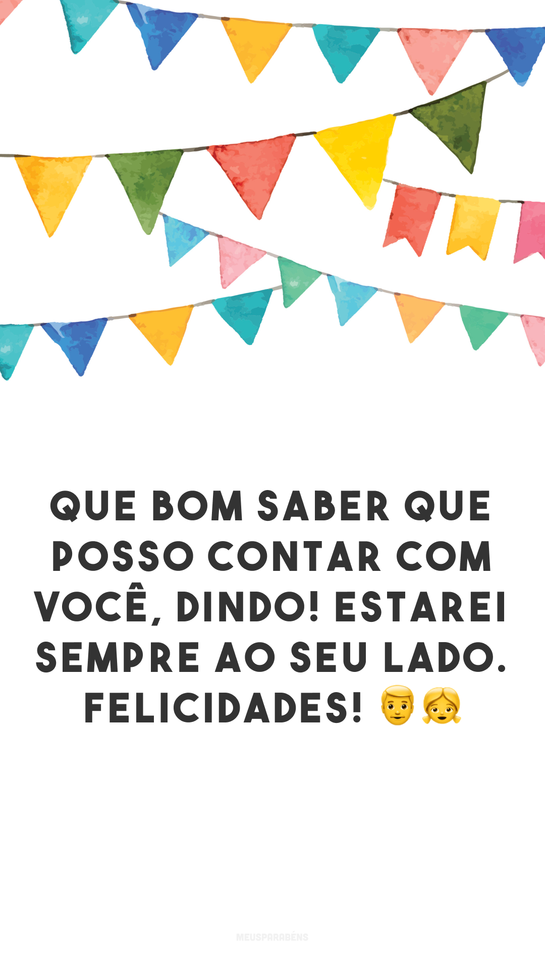 Que bom saber que posso contar com você, dindo! Estarei sempre ao seu lado. Felicidades! 👨👧