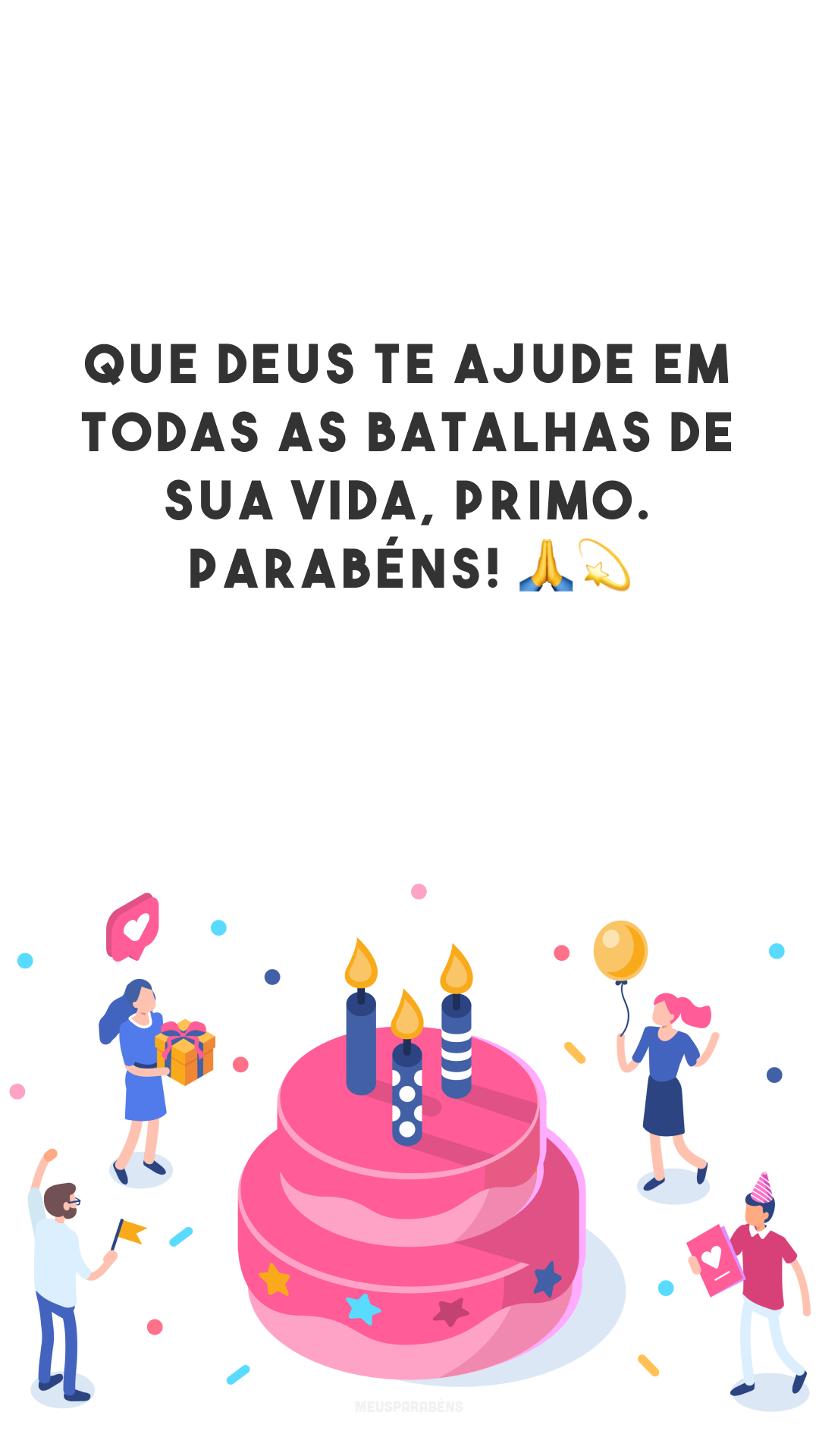 Que Deus te ajude em todas as batalhas de sua vida, primo. Parabéns! 🙏💫