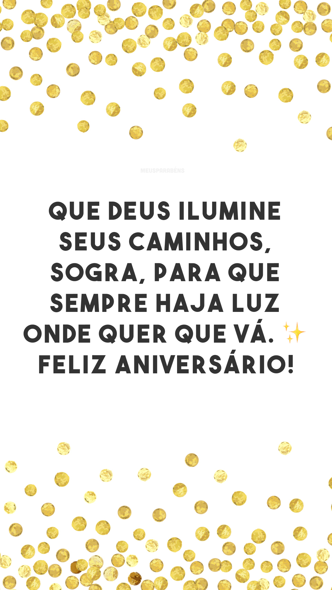 Que Deus ilumine seus caminhos, sogra, para que sempre haja luz onde quer que vá. ✨ Feliz aniversário!