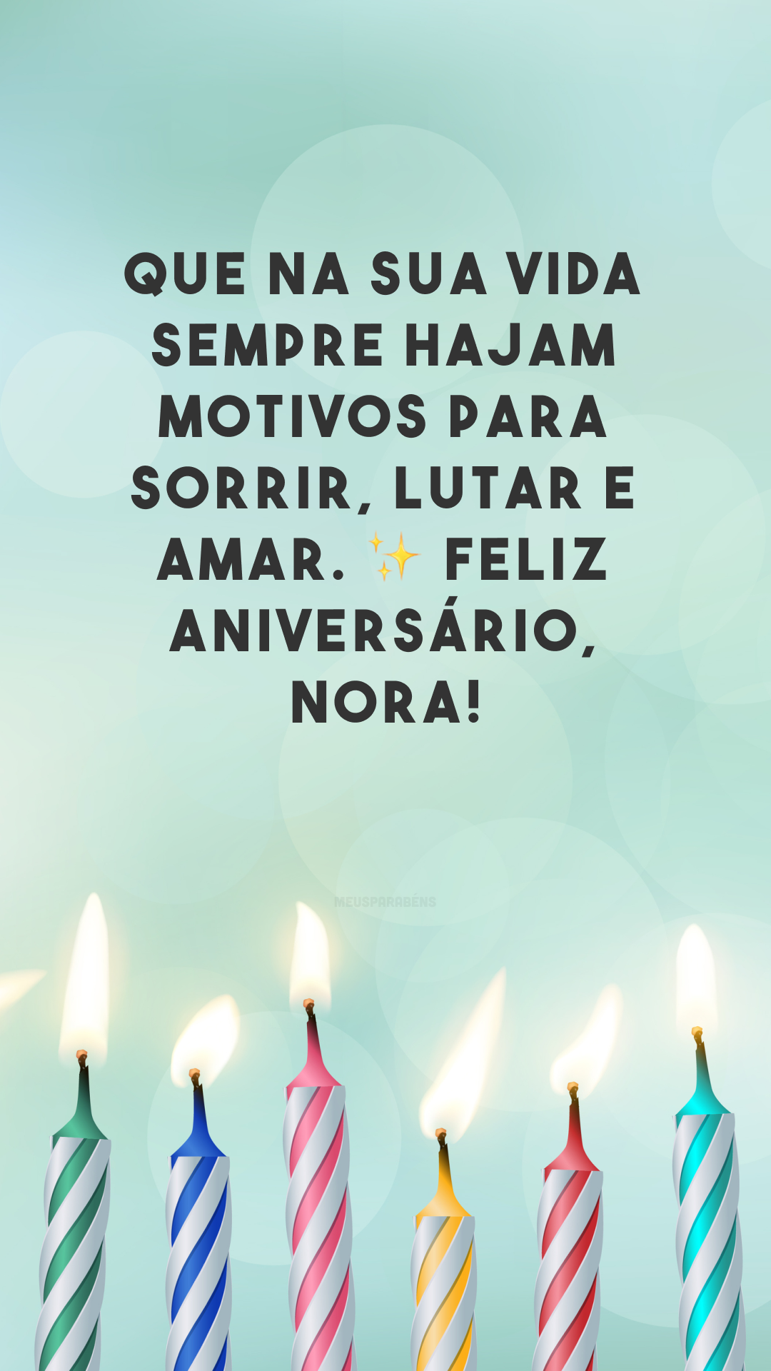 Que na sua vida sempre hajam motivos para sorrir, lutar e amar. ✨ Feliz aniversário, nora!