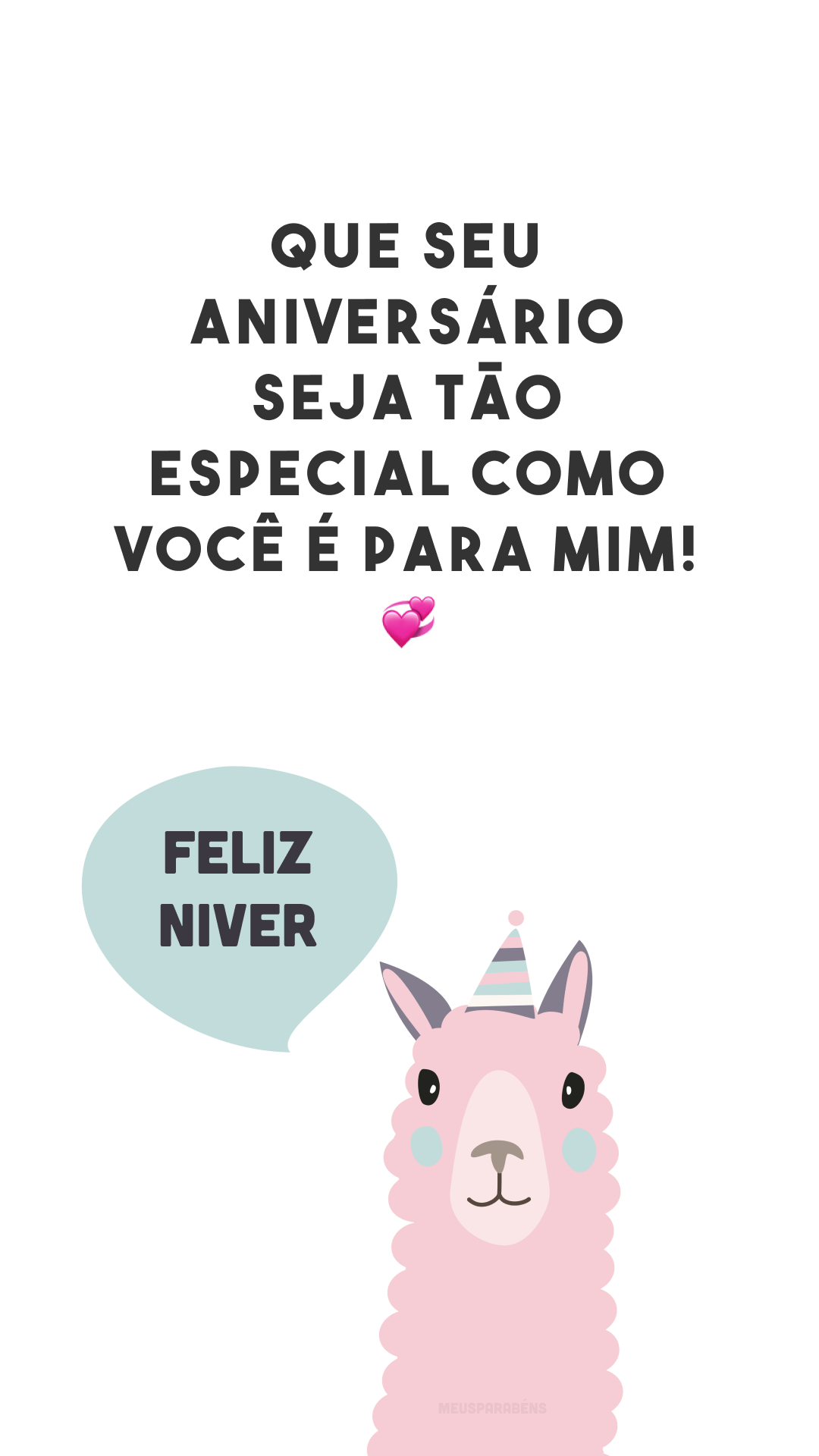 Que seu aniversário seja tão especial como você é para mim! 💞