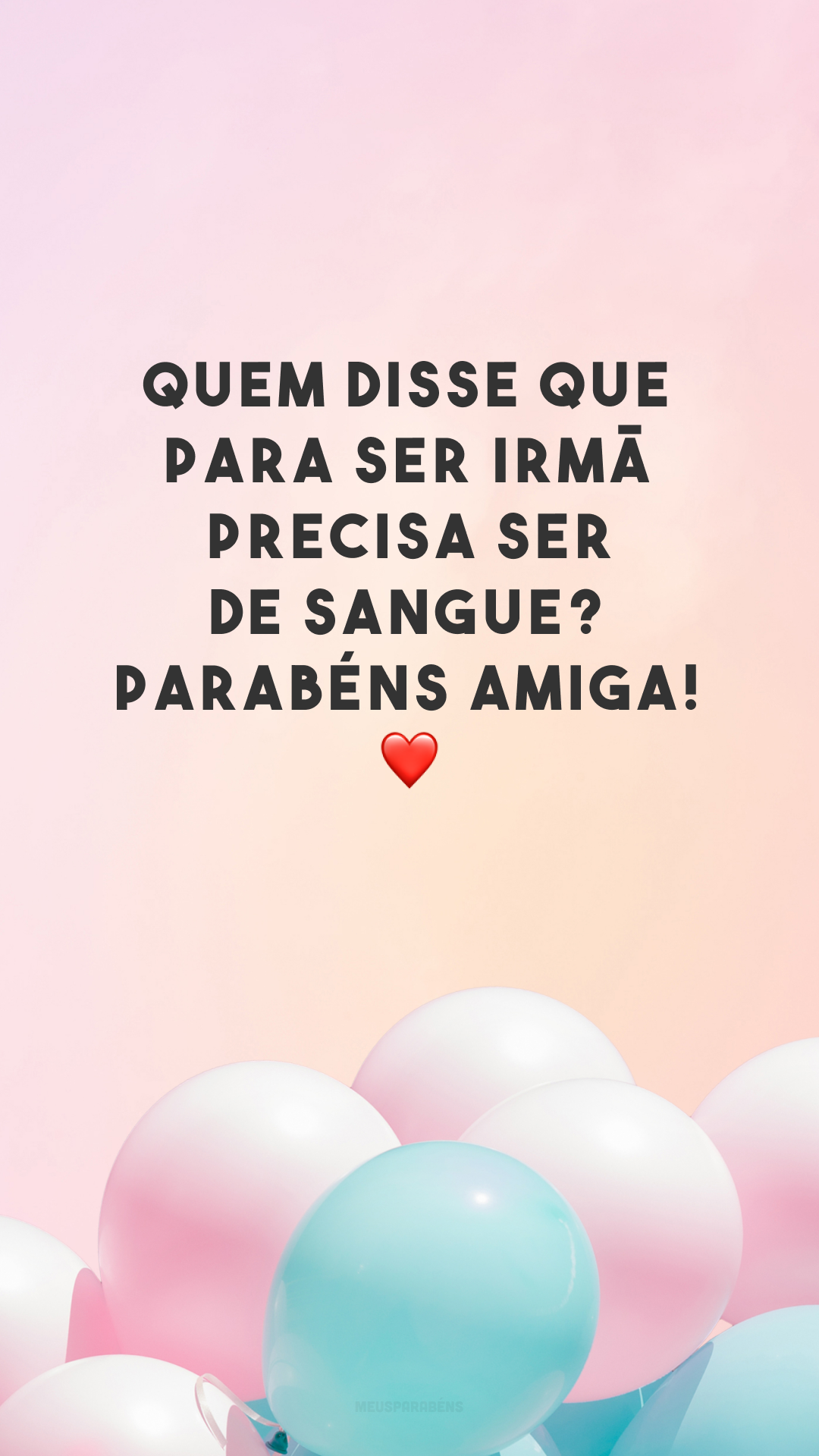 Quem disse que para ser irmã precisa ser de sangue? Parabéns amiga! ❤️