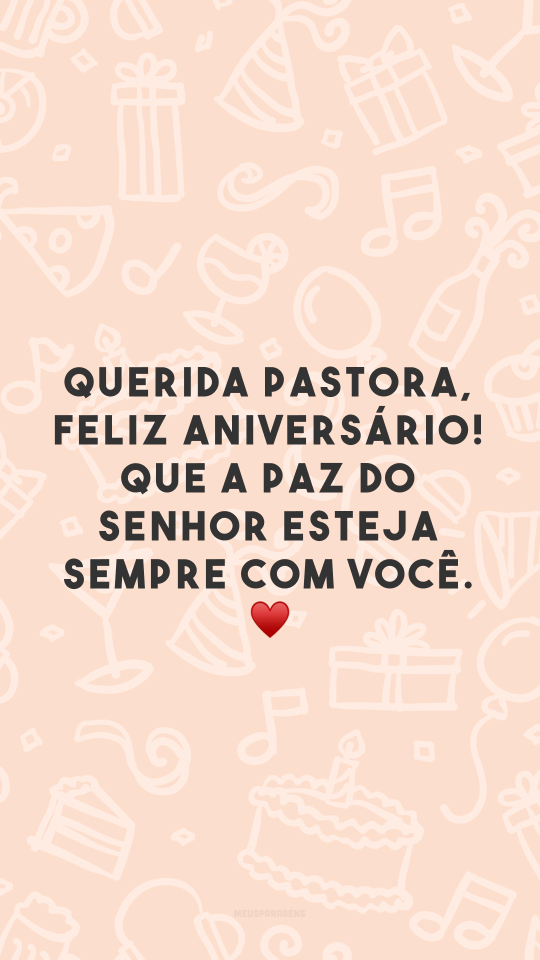 Querida pastora, feliz aniversário! Que a paz do Senhor esteja sempre com você. ♥