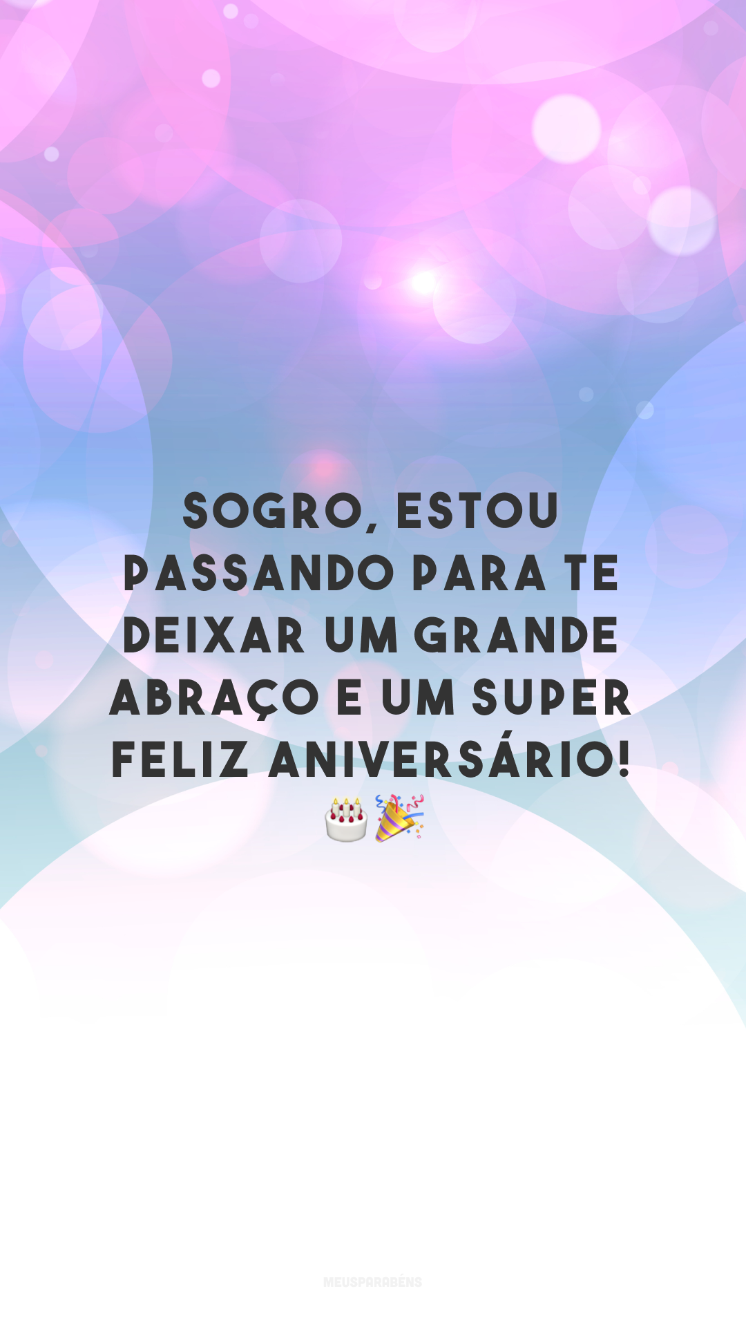 Sogro, estou passando para te deixar um grande abraço e um super feliz aniversário! 🎂🎉

