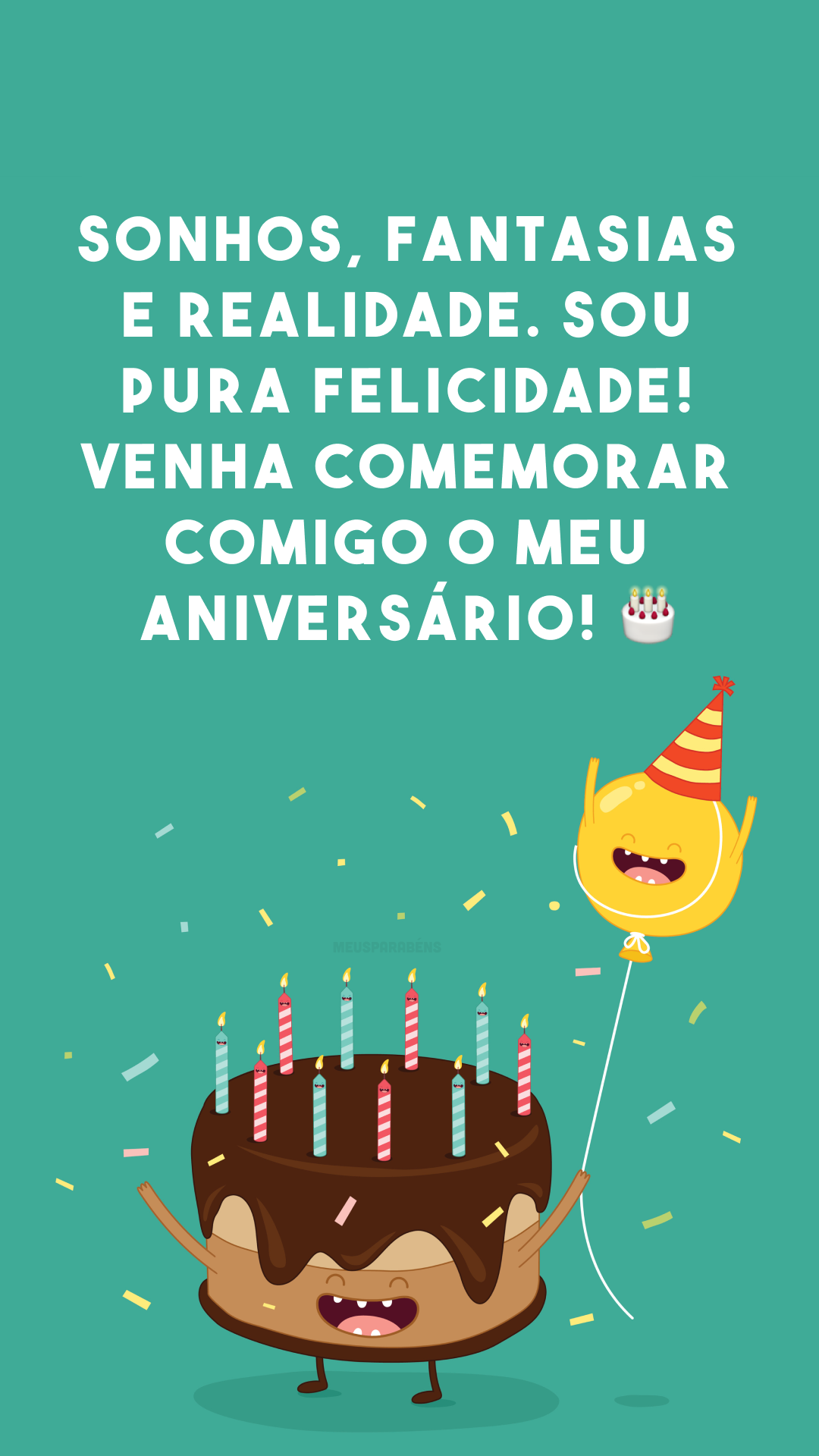 Sonhos, fantasias e realidade. Sou pura felicidade! Venha comemorar comigo o meu aniversário! 🎂