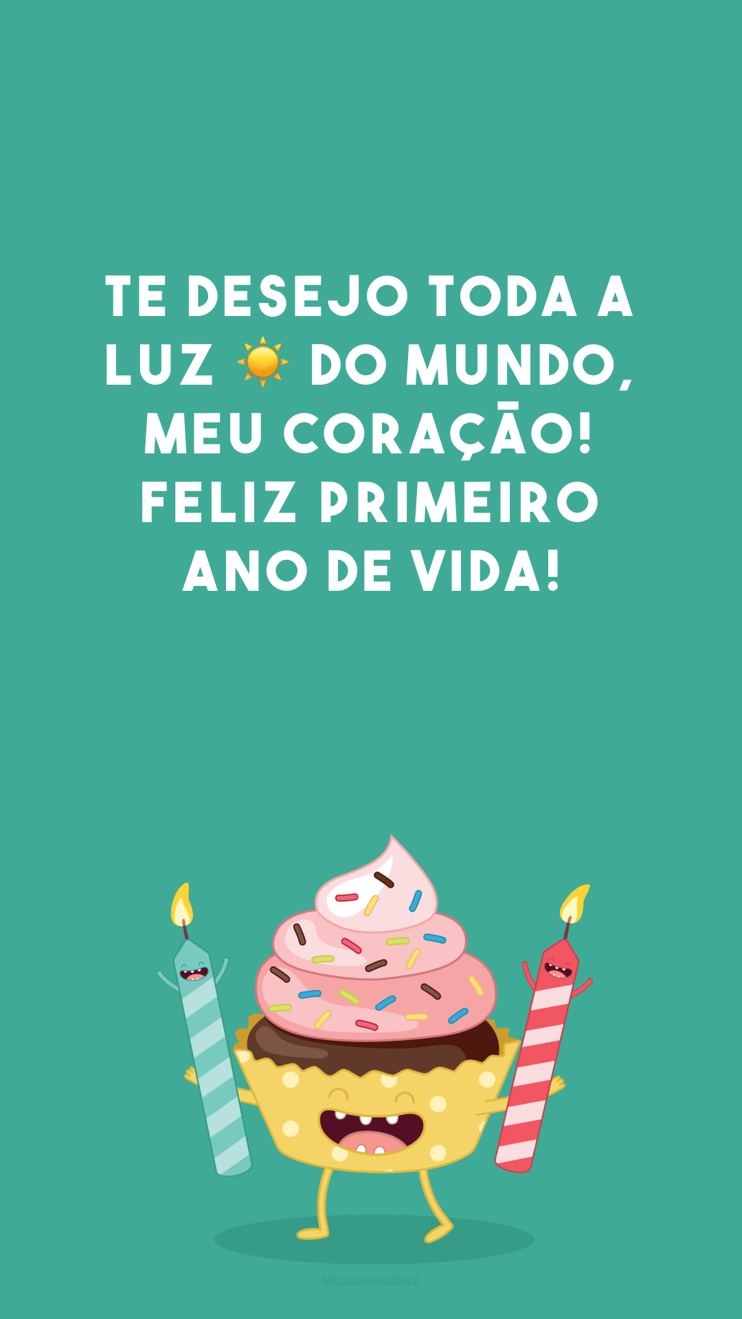 Te desejo toda a luz ☀ do mundo, meu coração! Feliz primeiro ano de vida!