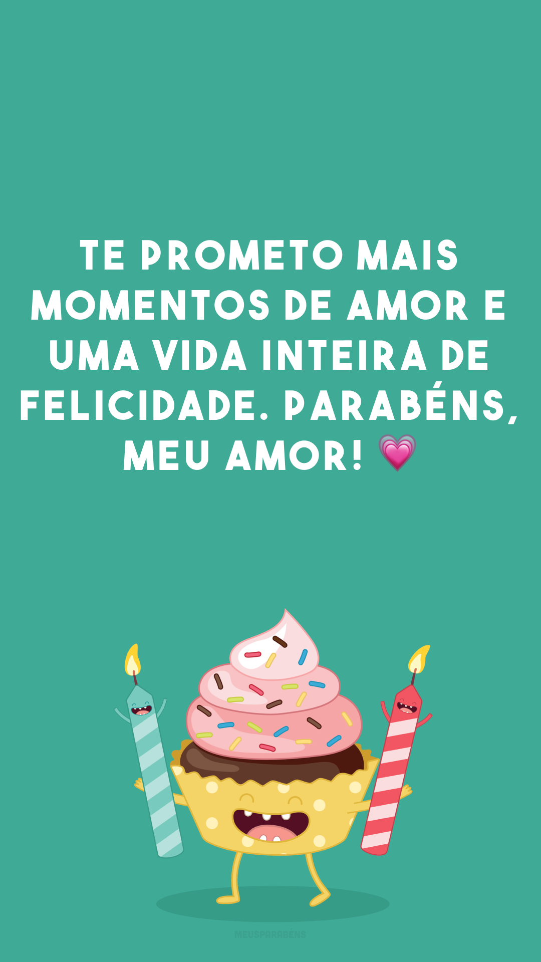 Te prometo mais momentos de amor e uma vida inteira de felicidade. Parabéns, meu amor! 💗