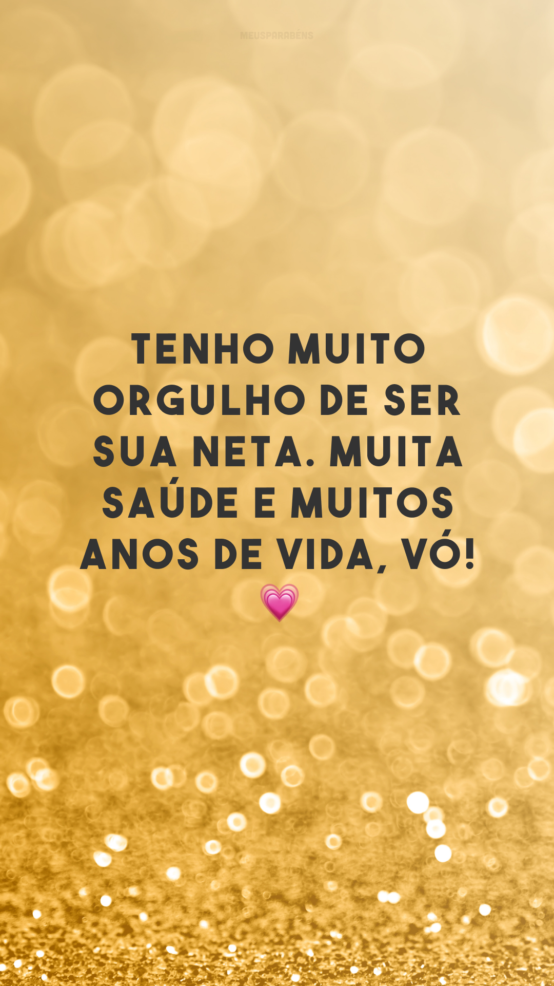 Tenho muito orgulho de ser sua neta. Muita saúde e muitos anos de vida, vó! 💗