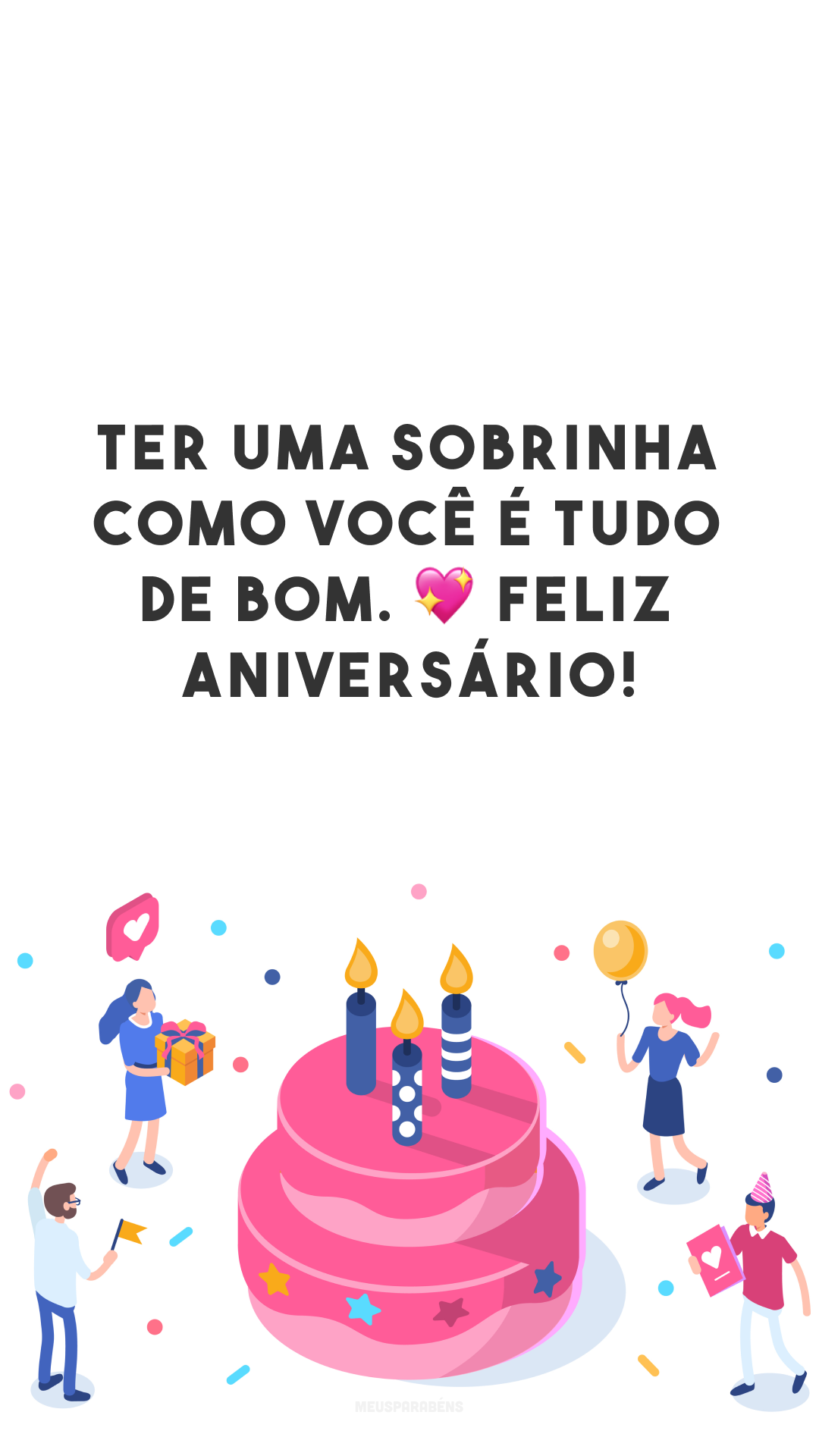 Ter uma sobrinha como você é tudo de bom. 💖 Feliz aniversário!