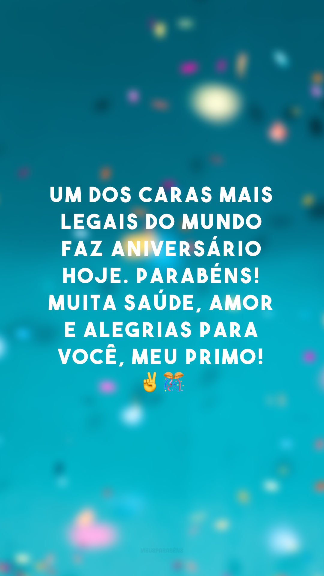 Um dos caras mais legais do mundo faz aniversário hoje. Parabéns! Muita saúde, amor e alegrias para você, meu primo! ✌🎊