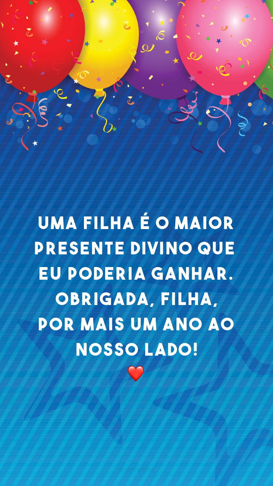 Uma filha é o maior presente divino que eu poderia ganhar. Obrigada, filha, por mais um ano ao nosso lado! ❤️