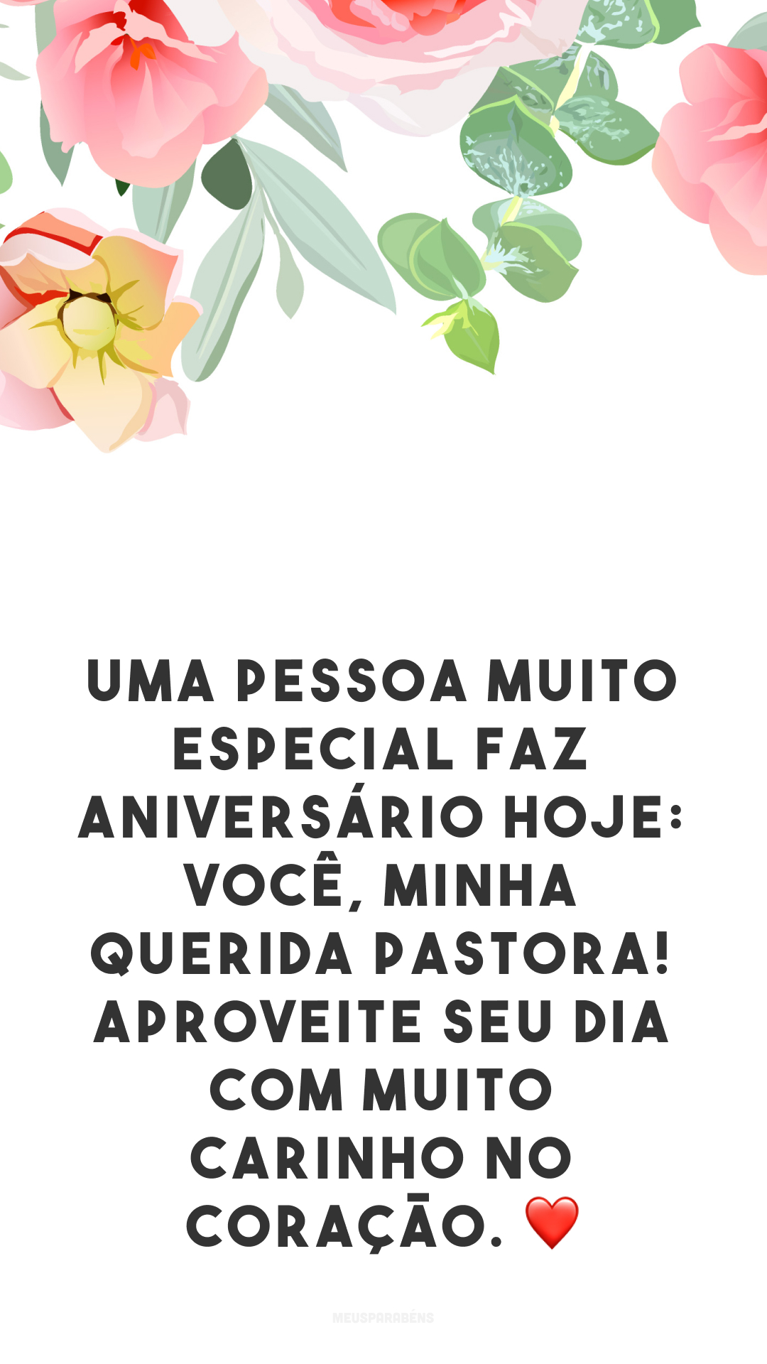 Uma pessoa muito especial faz aniversário hoje: você, minha querida pastora! Aproveite seu dia com muito carinho no coração. ❤