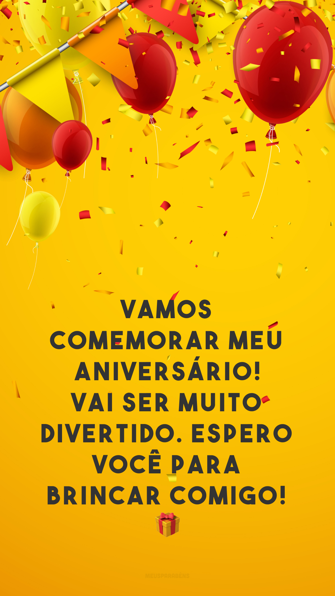 Vamos comemorar meu aniversário! Vai ser muito divertido. Espero você para brincar comigo! 🎁