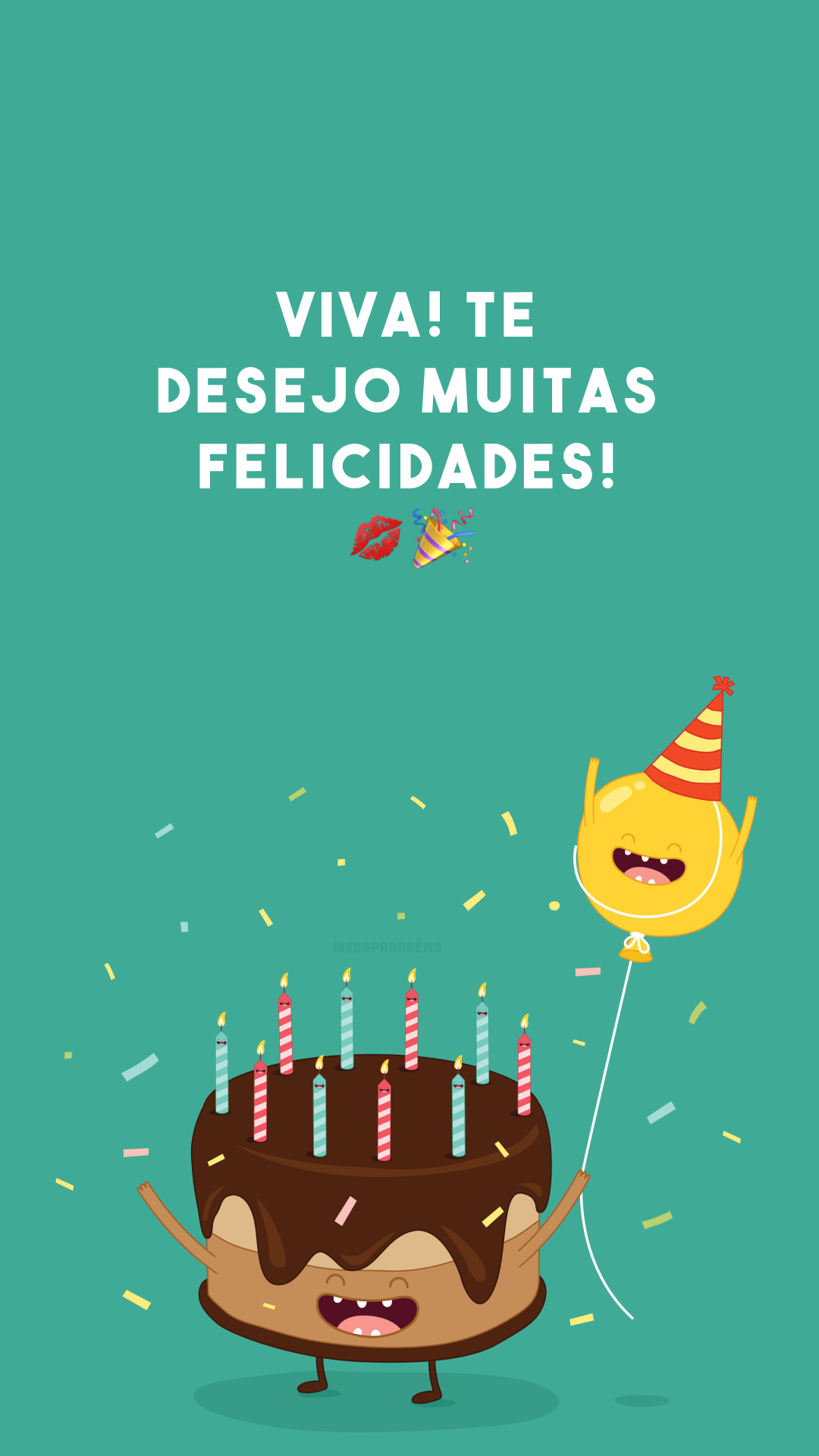 Viva! Te desejo muitas felicidades! 💋🎉