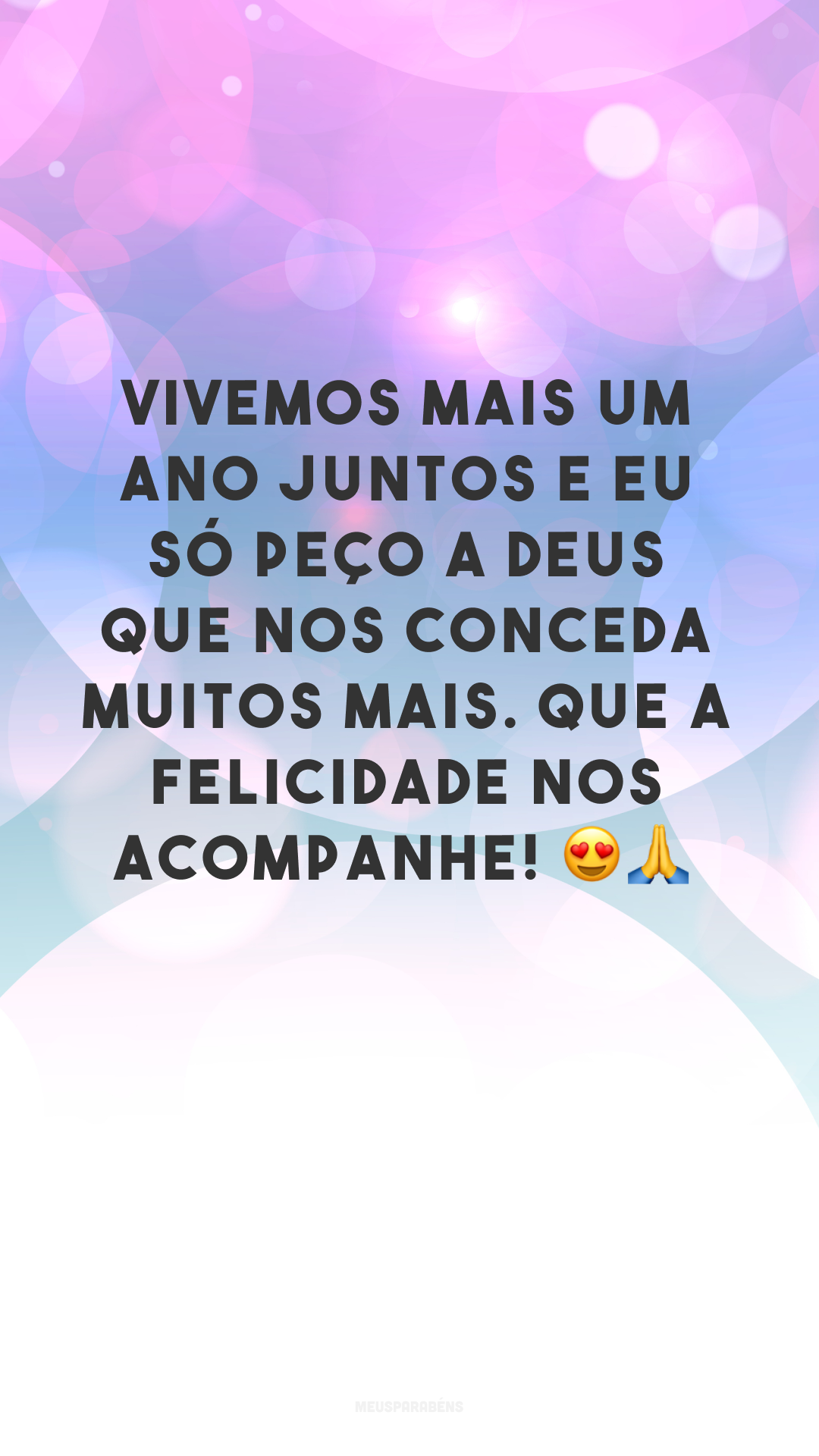 Vivemos mais um ano juntos e eu só peço a Deus que nos conceda muitos mais. Que a felicidade nos acompanhe! 😍🙏
