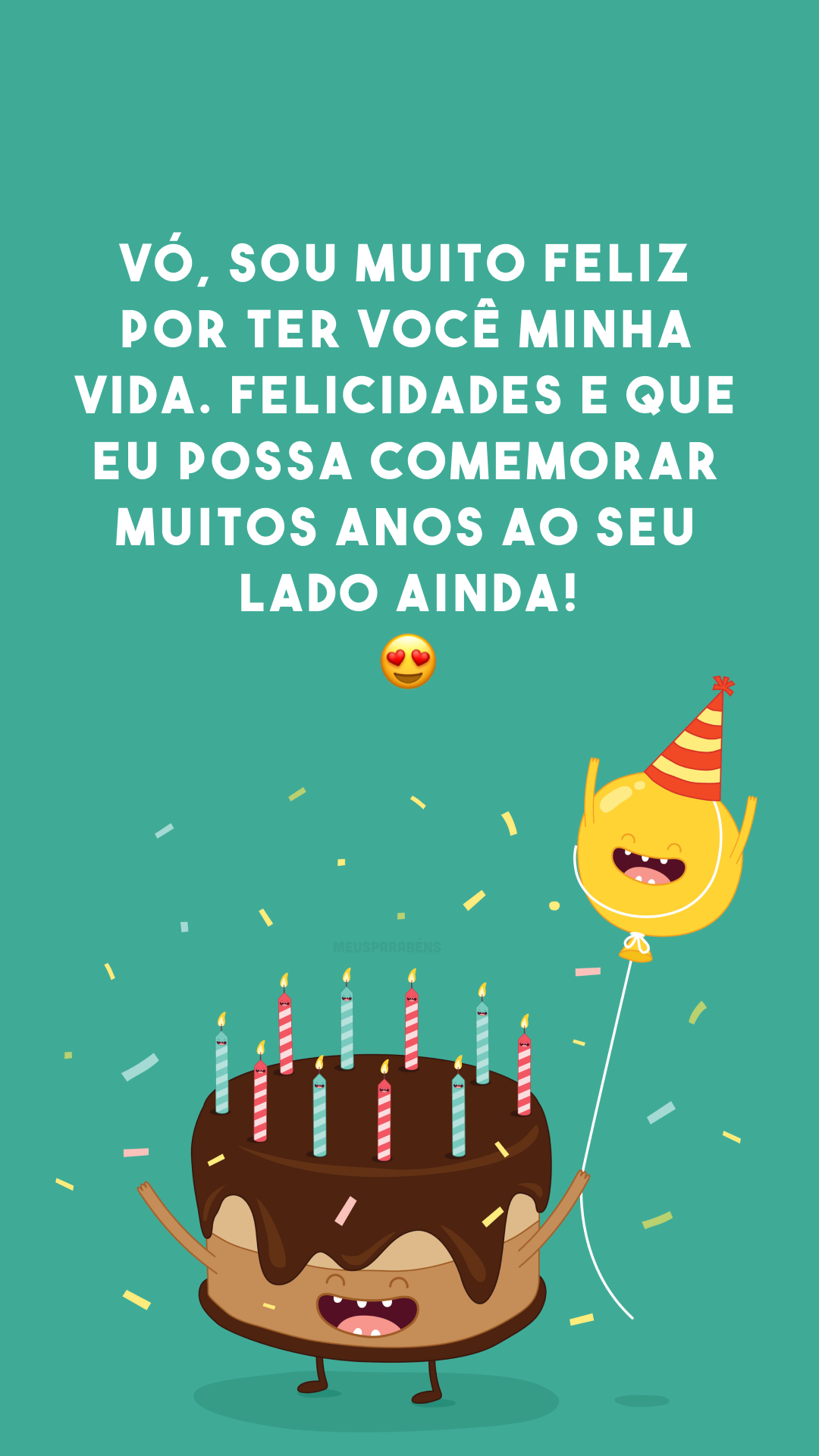 Vó, sou muito feliz por ter você minha vida. Felicidades e que eu possa comemorar muitos anos ao seu lado ainda! 😍