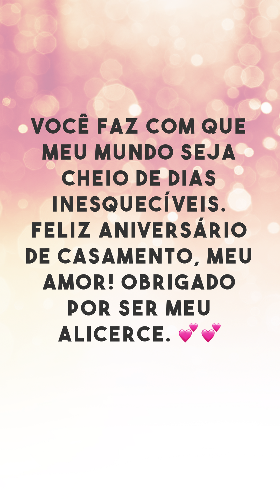 Você faz com que meu mundo seja cheio de dias inesquecíveis. Feliz aniversário de casamento, meu amor! Obrigado por ser meu alicerce. 💕💕
