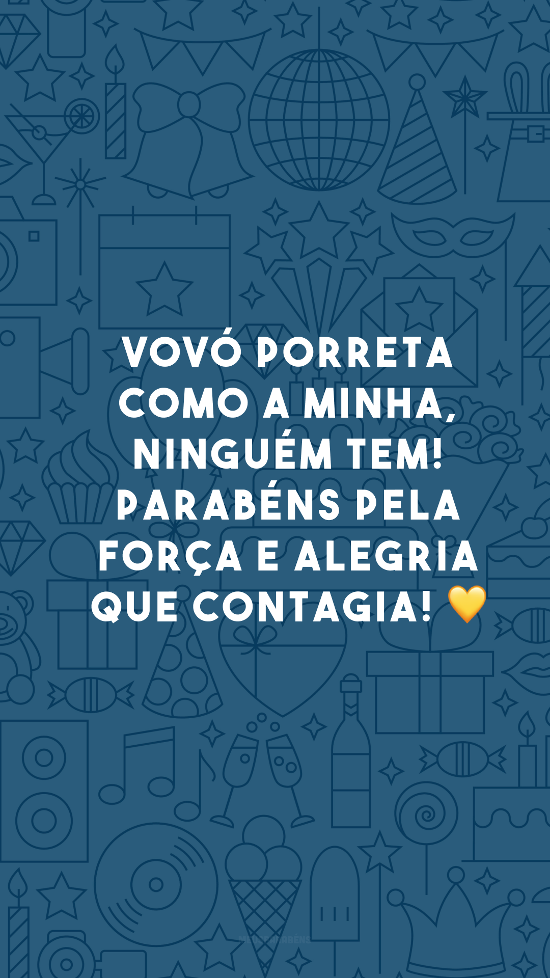 Vovó porreta como a minha, ninguém tem! Parabéns pela força e alegria que contagia! 💛