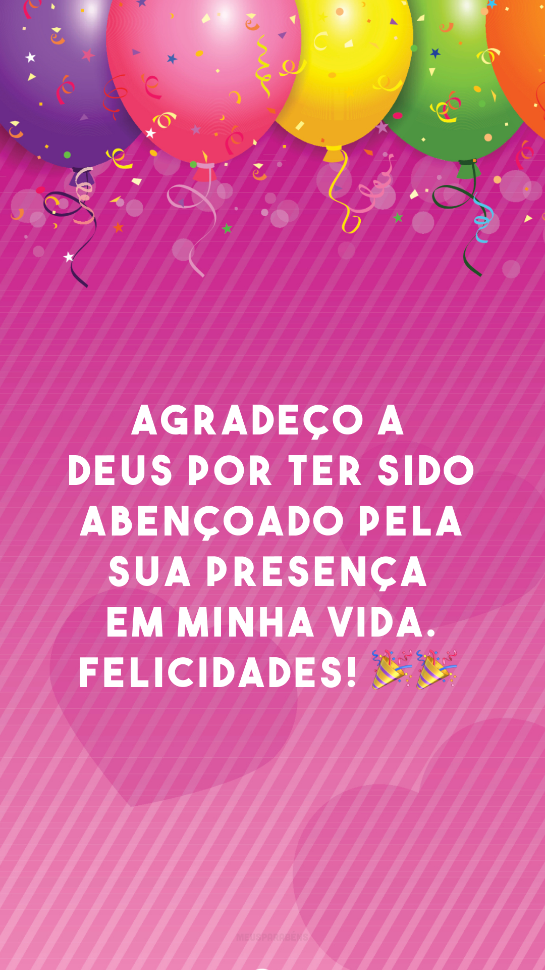 Agradeço a Deus por ter sido abençoado pela sua presença em minha vida. Felicidades! 🎉🎉
