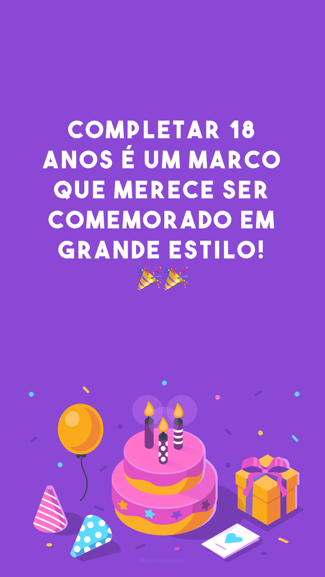 Completar 18 anos é um marco que merece ser comemorado em grande estilo! 🎉🎉