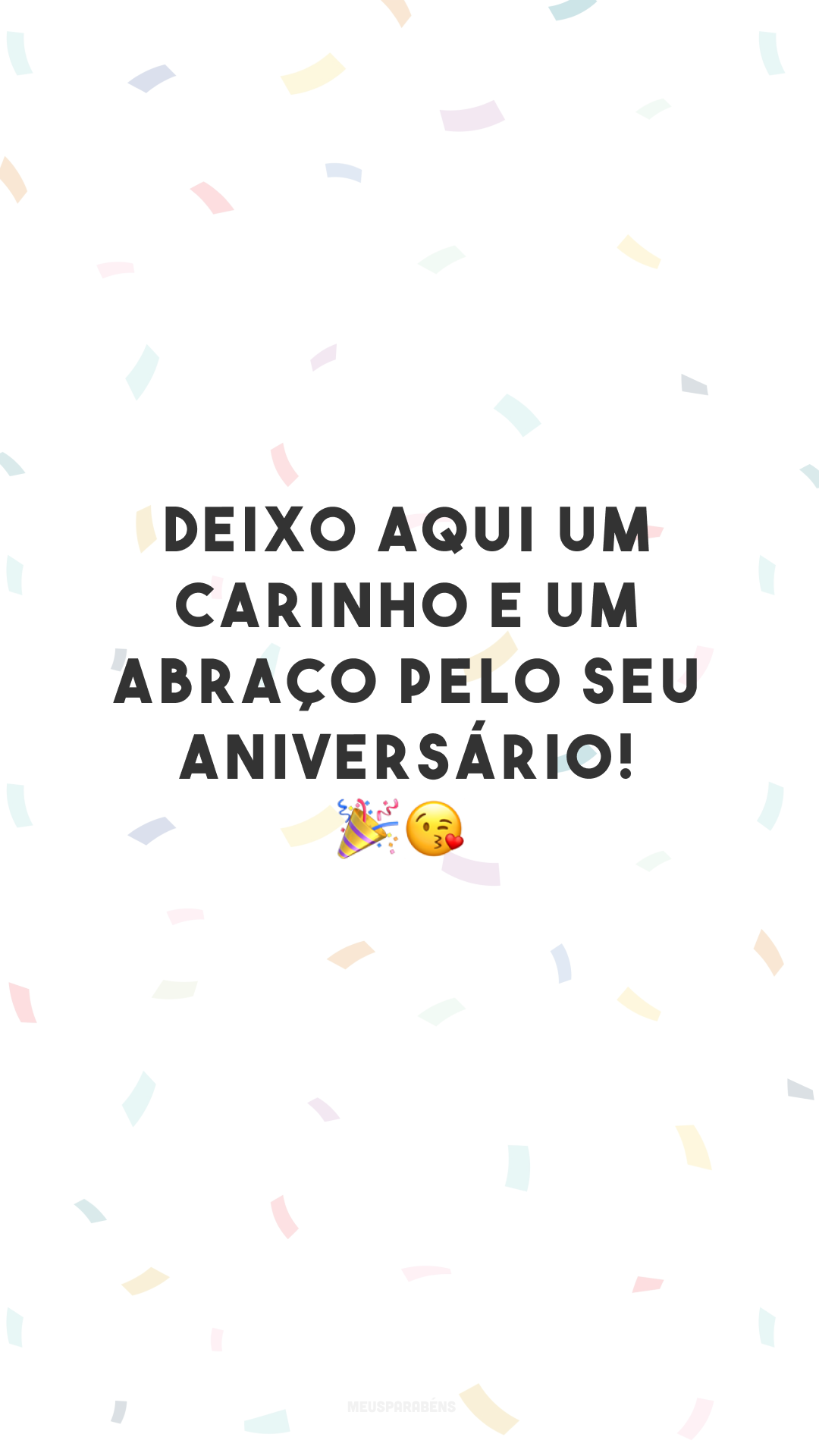 Deixo aqui um carinho e um abraço pelo seu aniversário! 🎉😘
