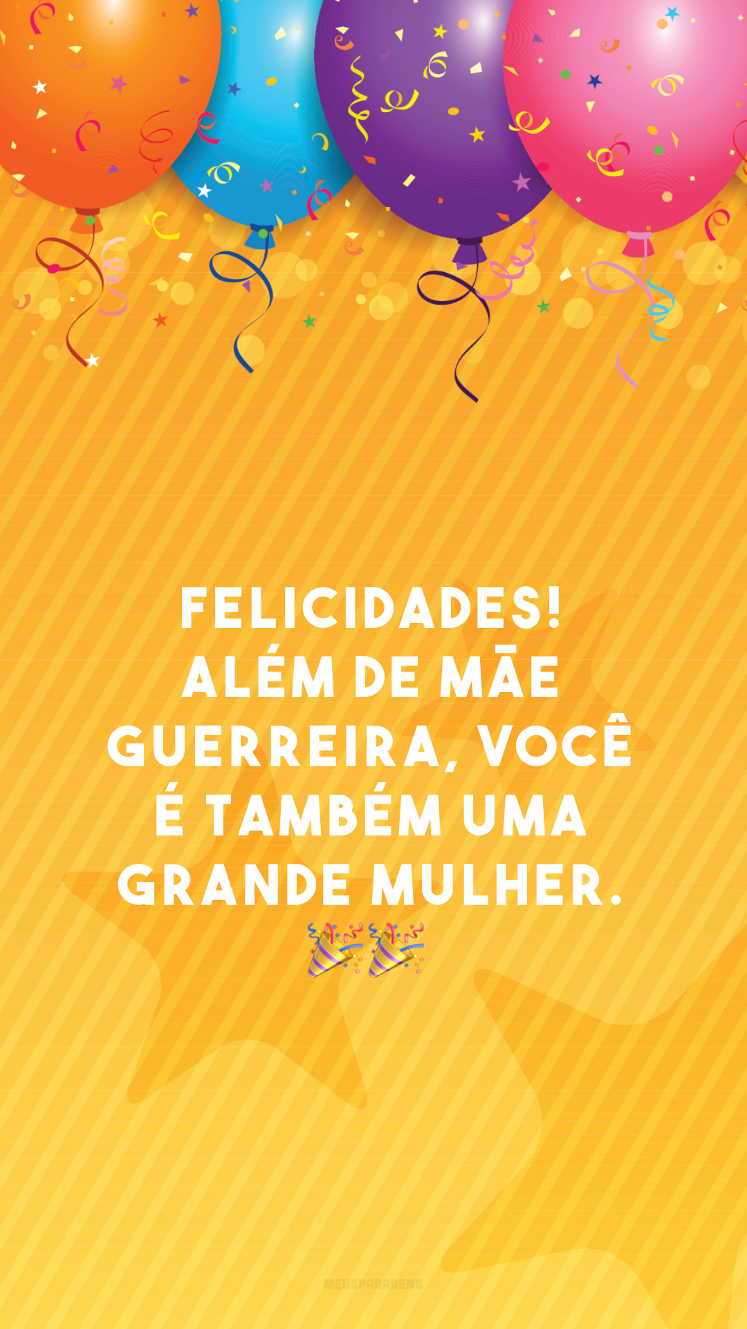 Felicidades! Além de mãe guerreira, você é também uma grande mulher. 🎉🎉
