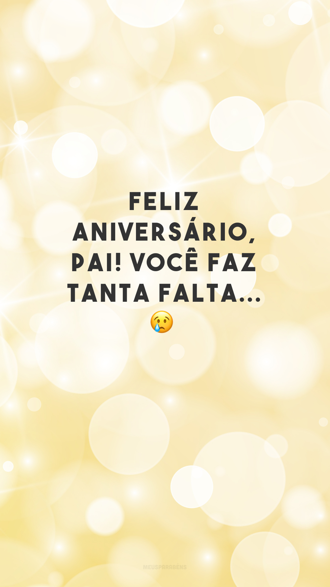 Feliz aniversário, pai! Você faz tanta falta... 😢
