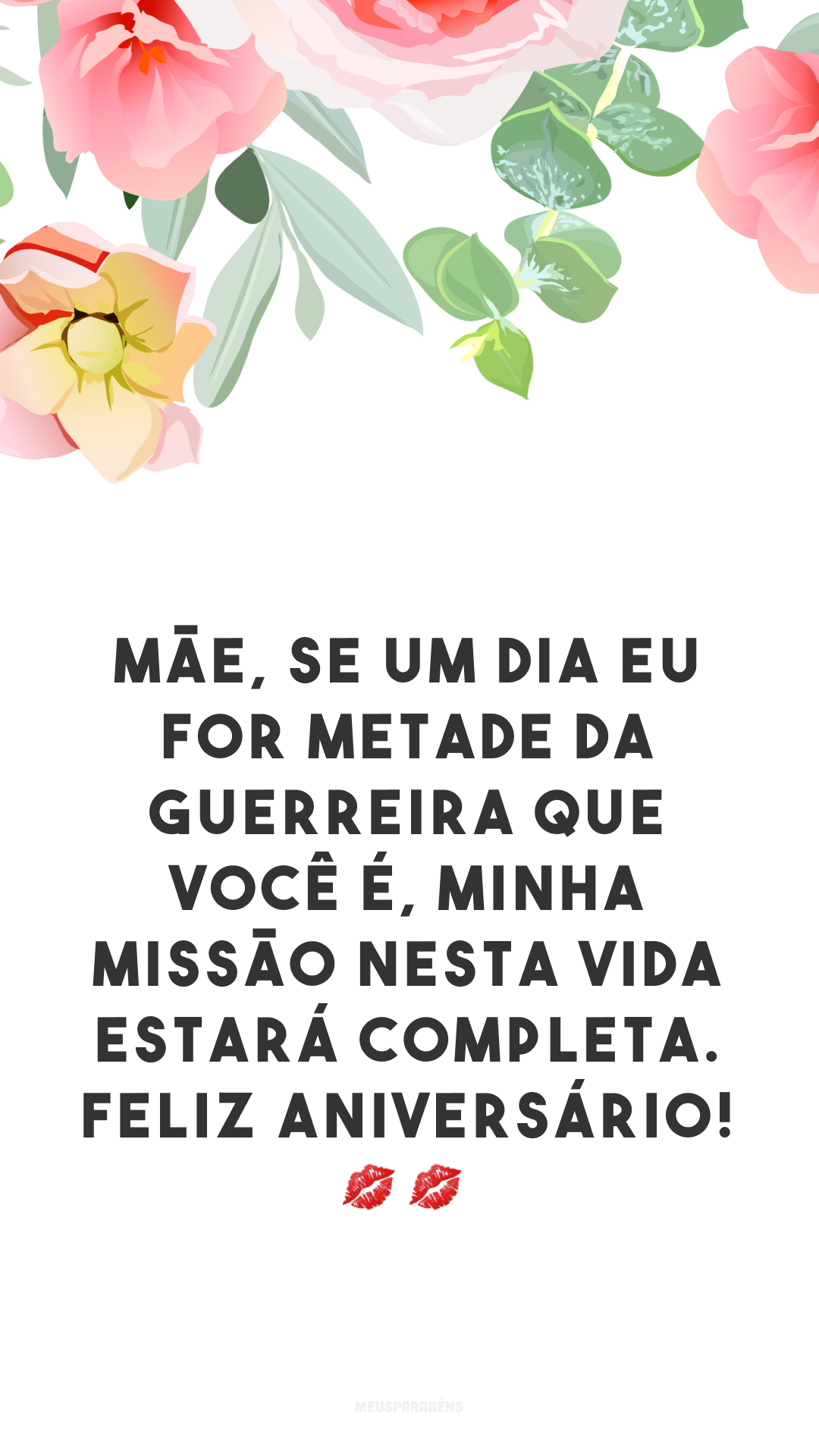 40 Frases De Aniversário Para Mãe Guerreira Cheias De Gratidão