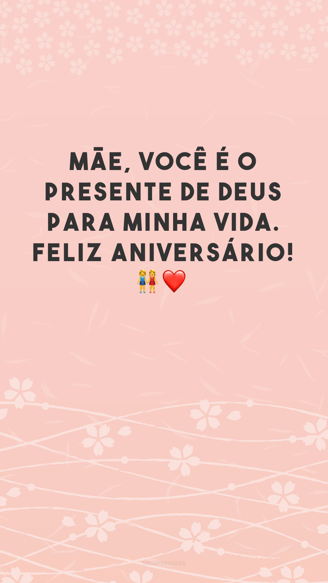 Mãe, você é o presente de Deus para minha vida. Feliz aniversário! 👭❤
