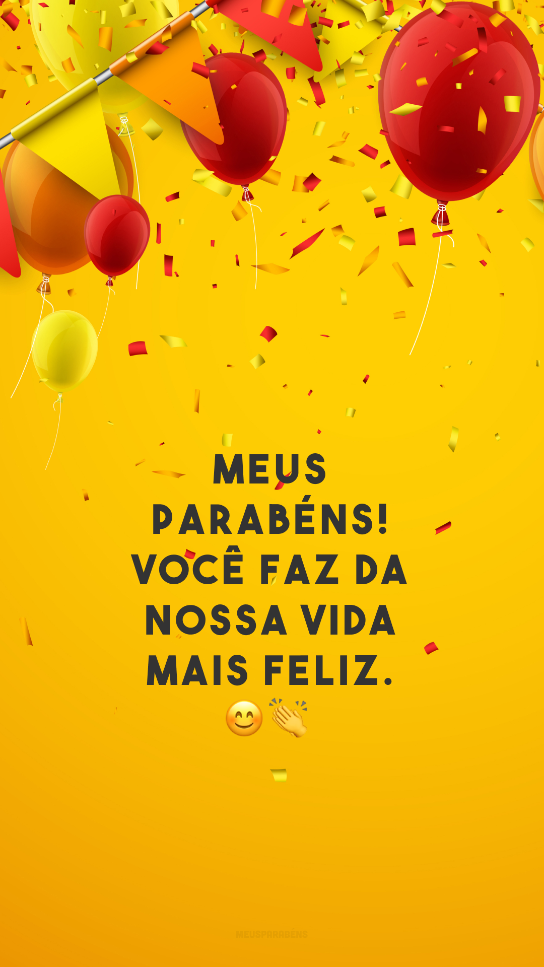 Meus parabéns! Você faz da nossa vida mais feliz. 😊👏
