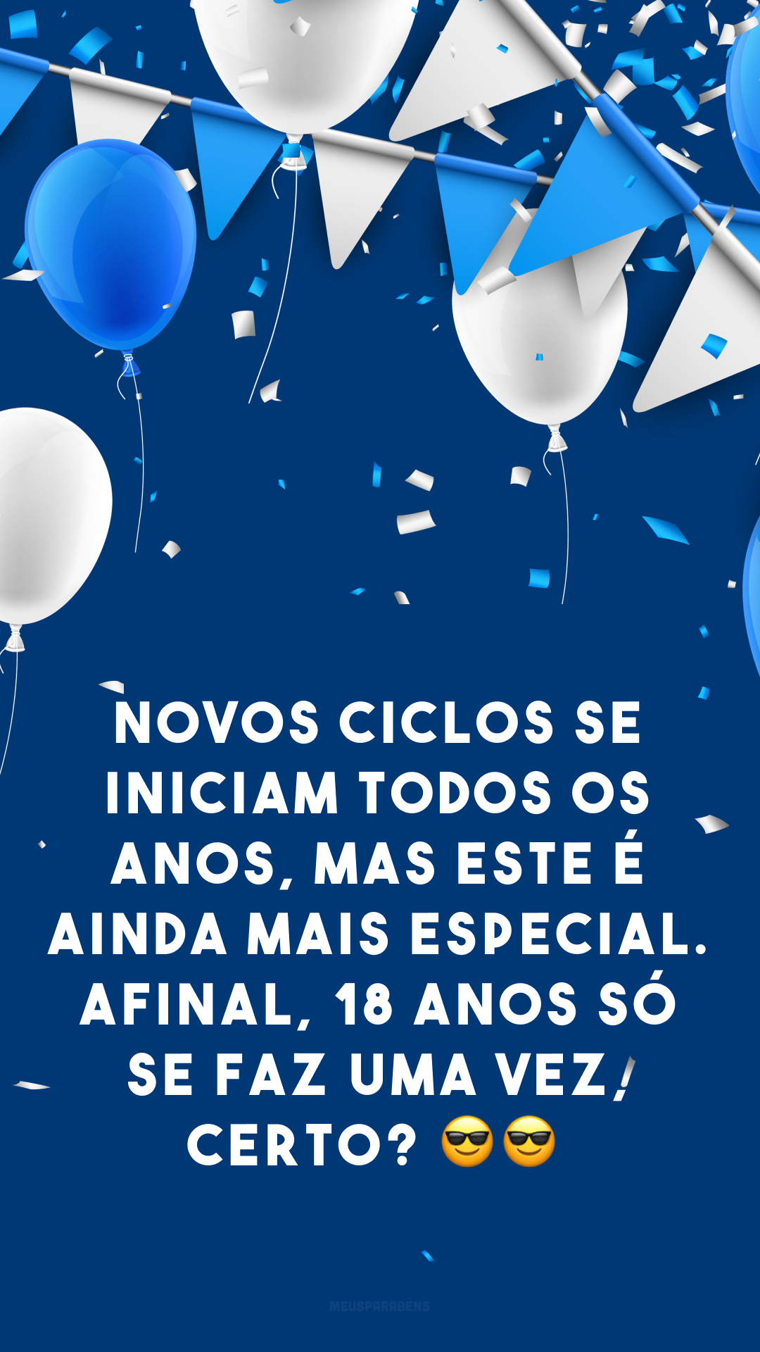 Novos ciclos se iniciam todos os anos, mas este é ainda mais especial. Afinal, 18 anos só se faz uma vez, certo? 😎😎
