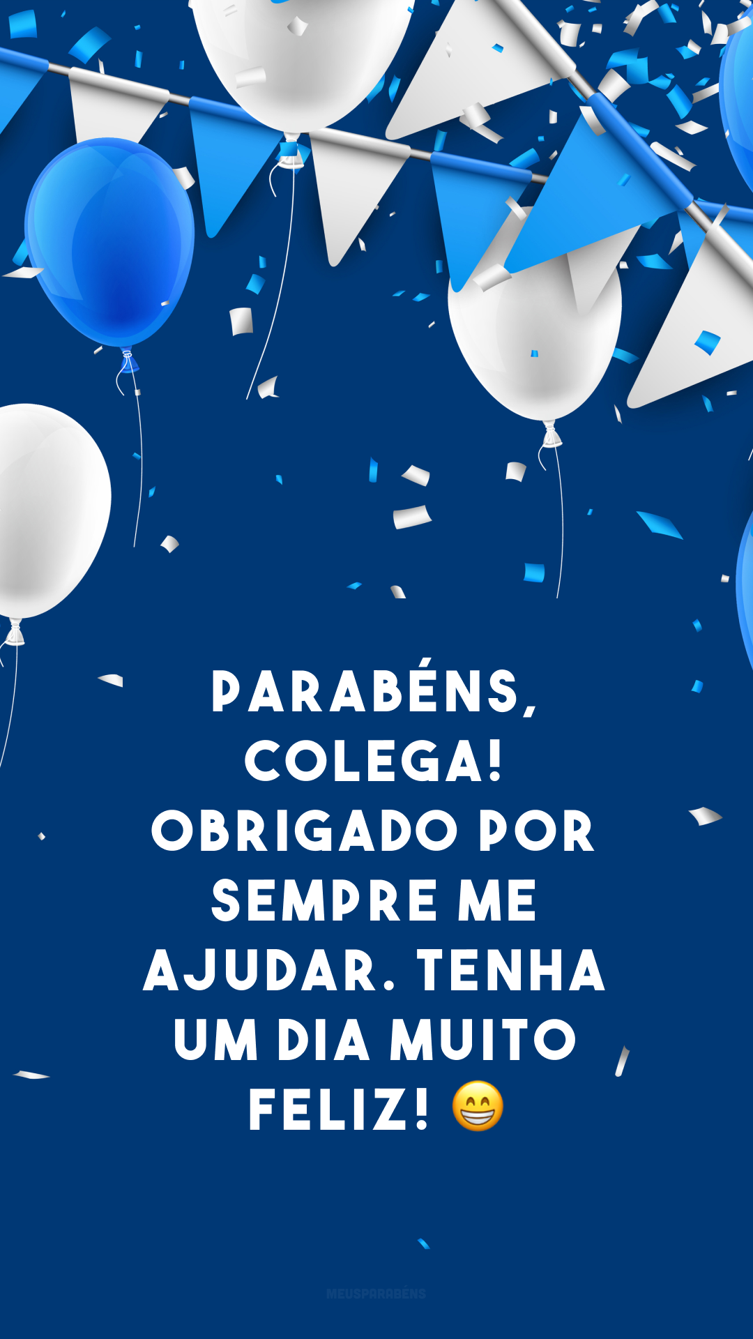 Parabéns, colega! Obrigado por sempre me ajudar. Tenha um dia muito feliz! 😁