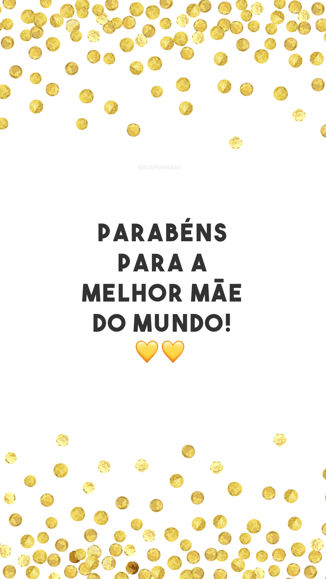 Parabéns para a melhor mãe do mundo! 💛💛
