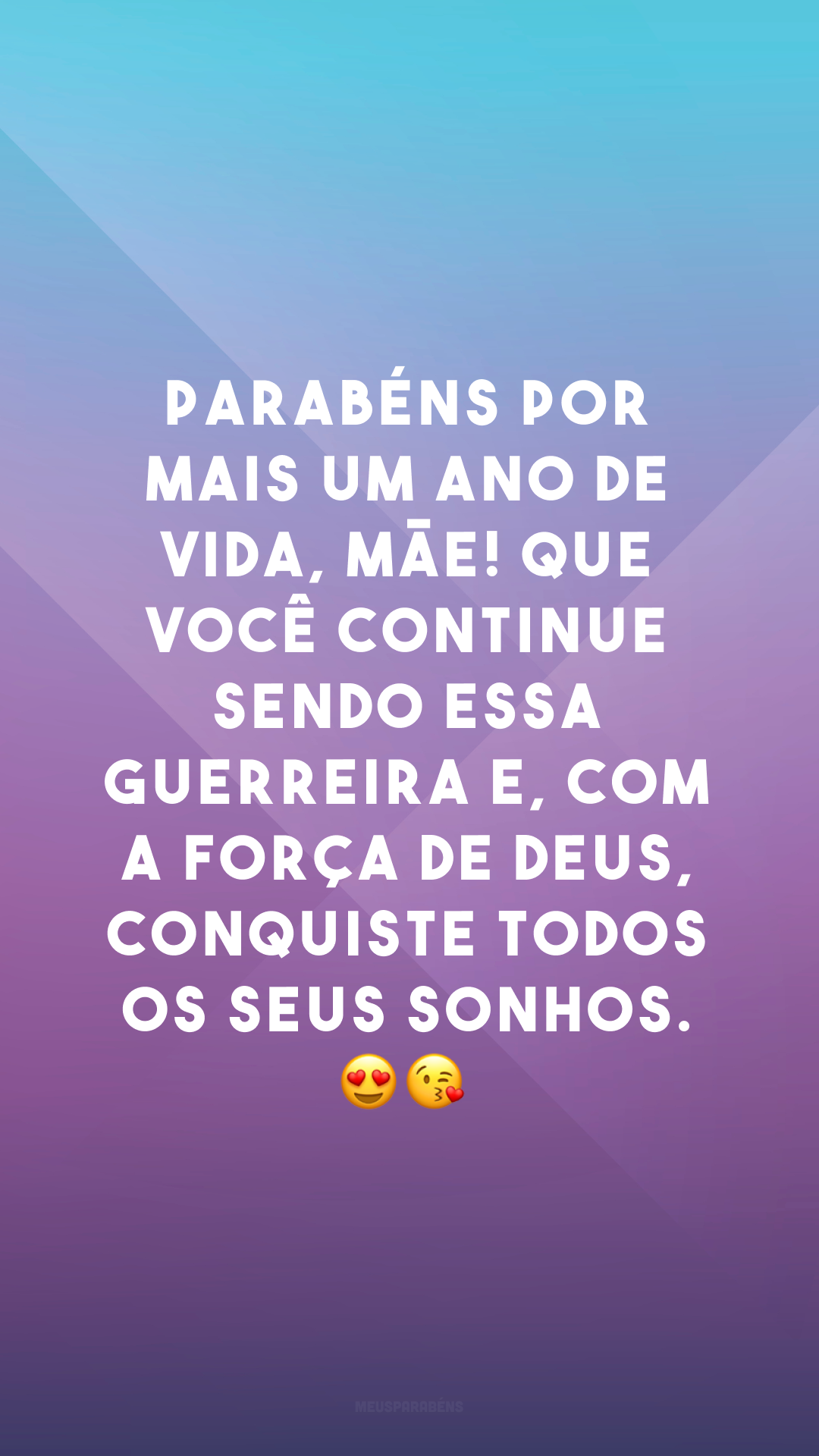 Parabéns por mais um ano de vida, mãe! Que você continue sendo essa guerreira e, com a força de Deus, conquiste todos os seus sonhos. 😍😘
