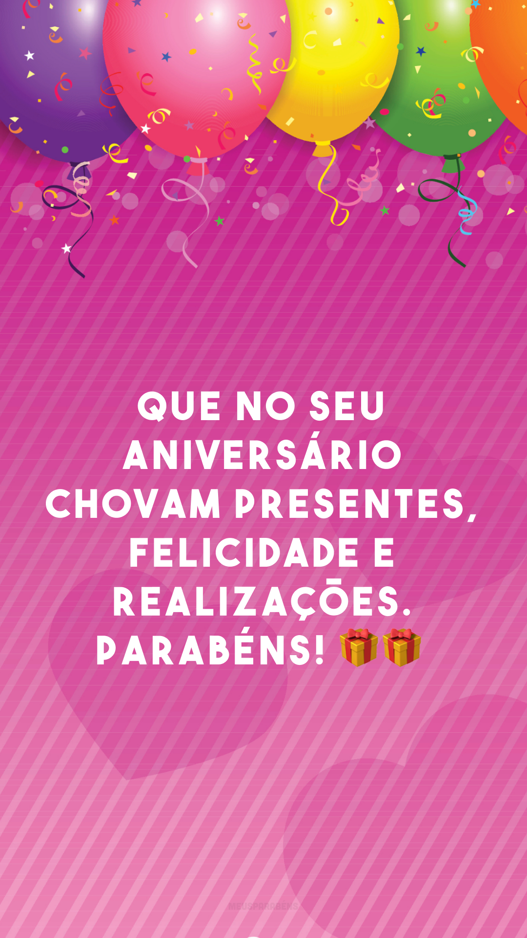 Que no seu aniversário chovam presentes, felicidade e realizações. Parabéns! 🎁🎁