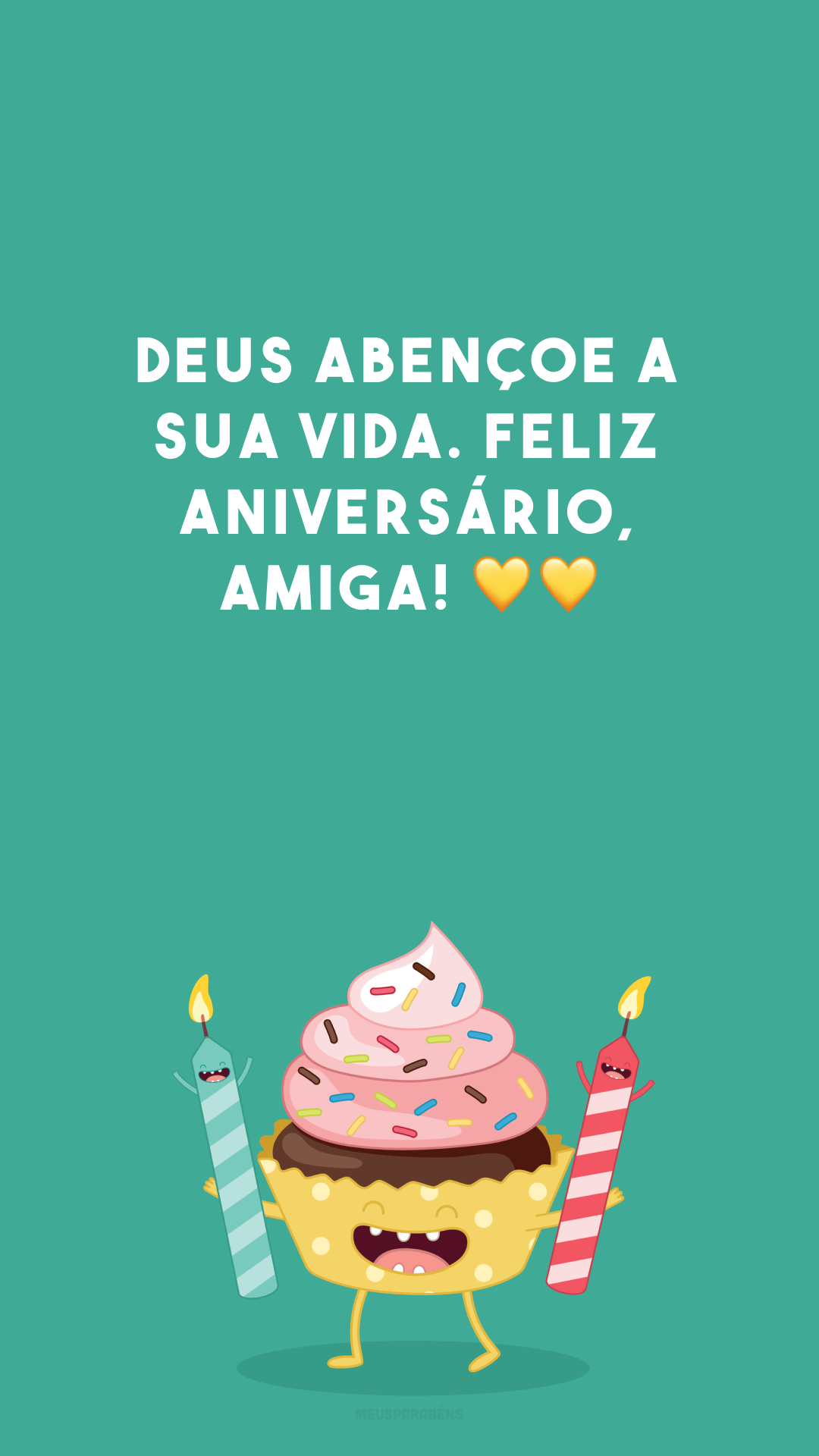 Deus abençoe a sua vida. Feliz aniversário, amiga! 💛💛