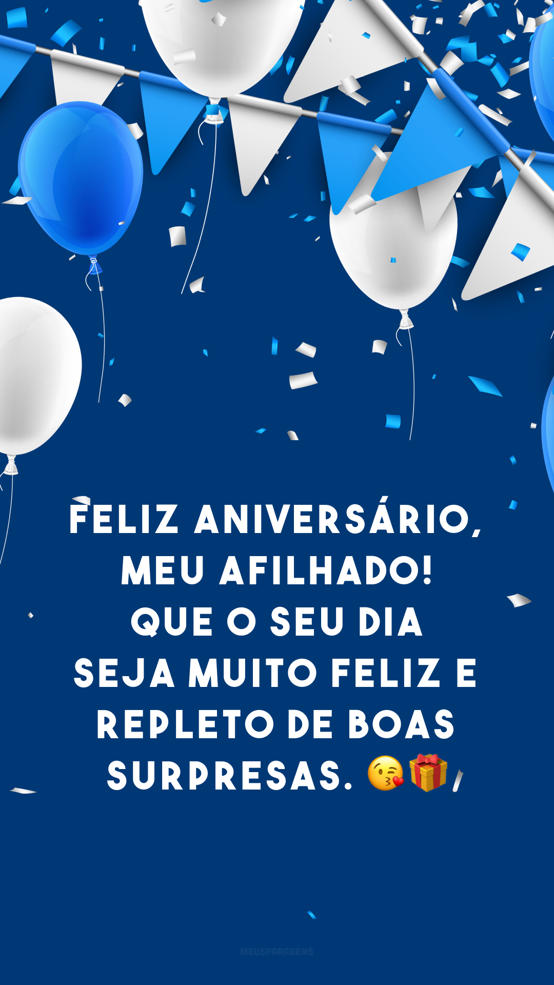 Feliz aniversário, meu afilhado! Que o seu dia seja muito feliz e repleto de boas surpresas. 😘🎁