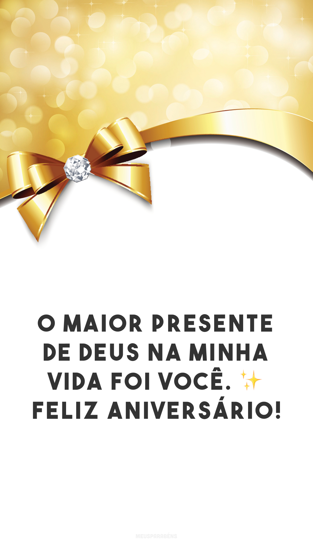 O maior presente de Deus na minha vida foi você. ✨ Feliz aniversário!