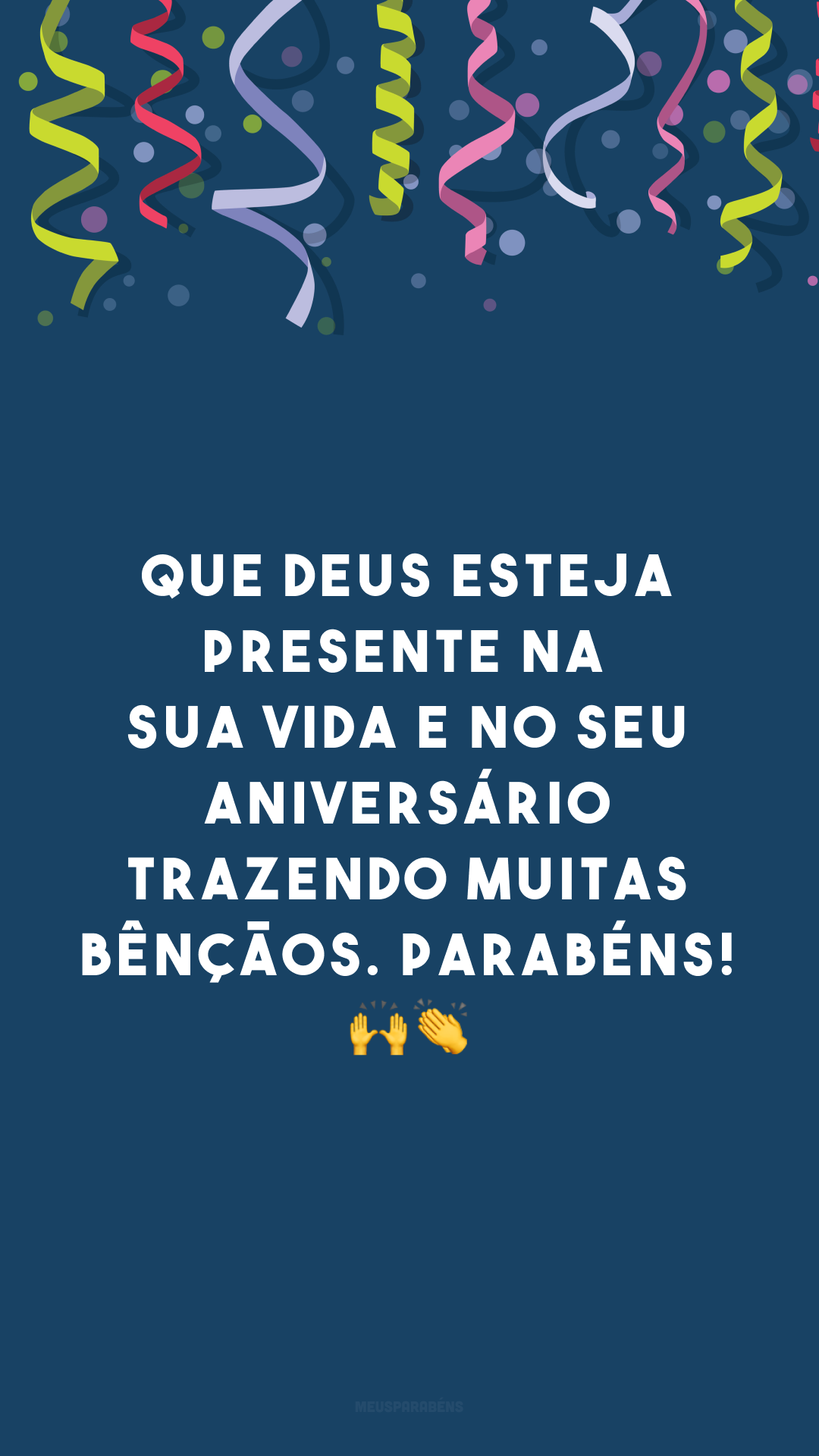 Que Deus esteja presente na sua vida e no seu aniversário trazendo muitas bênçãos. Parabéns! 🙌👏