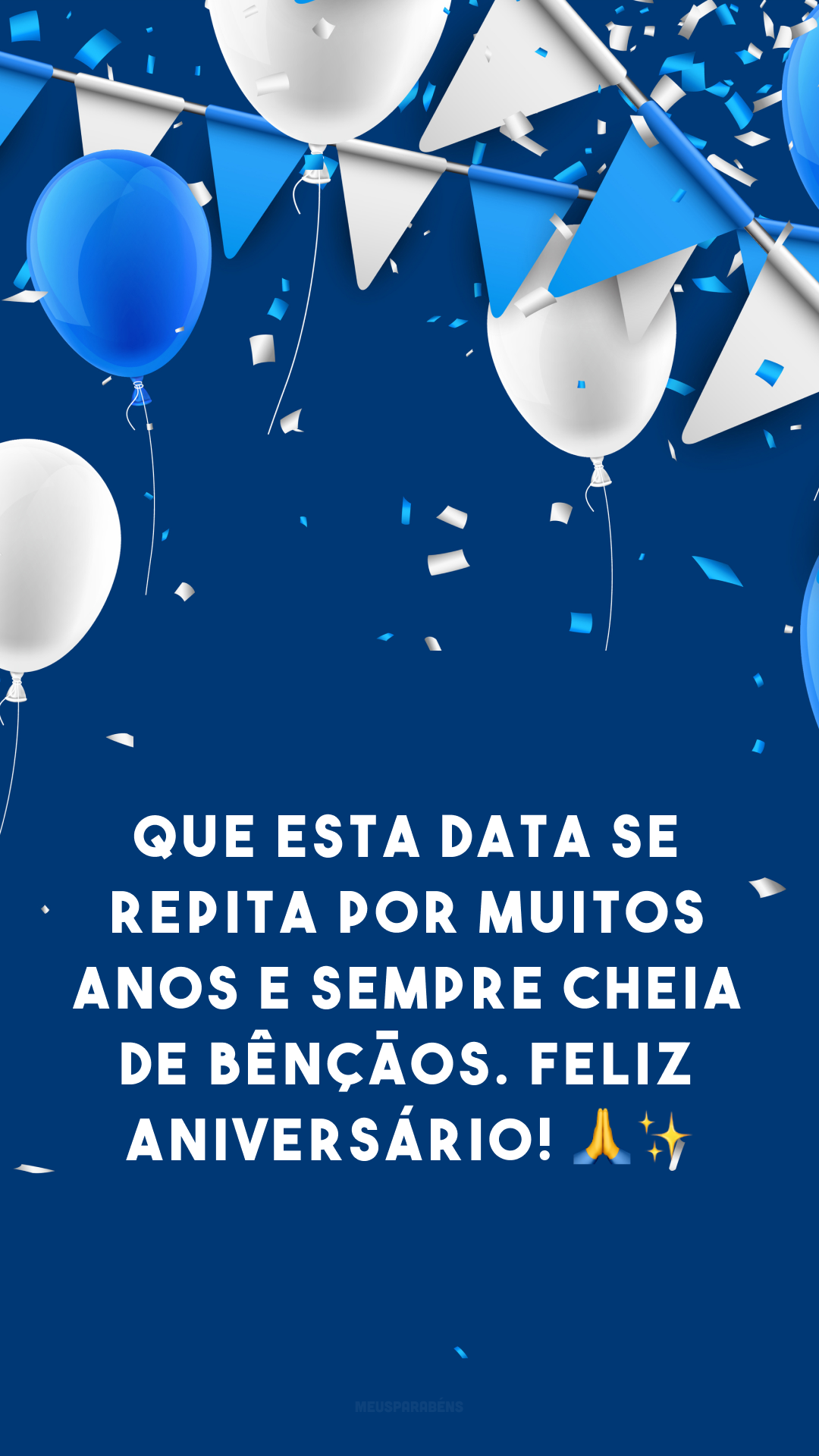 Que esta data se repita por muitos anos e sempre cheia de bênçãos. Feliz aniversário! 🙏✨