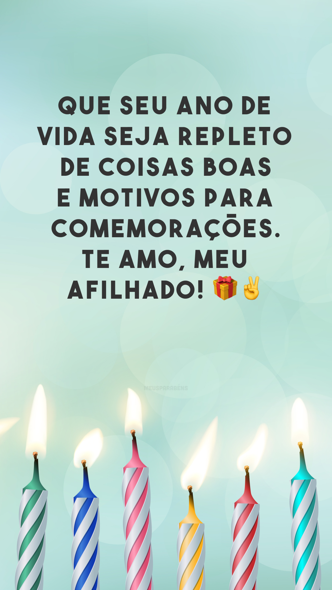 Que seu ano de vida seja repleto de coisas boas e motivos para comemorações. Te amo, meu afilhado! 🎁✌