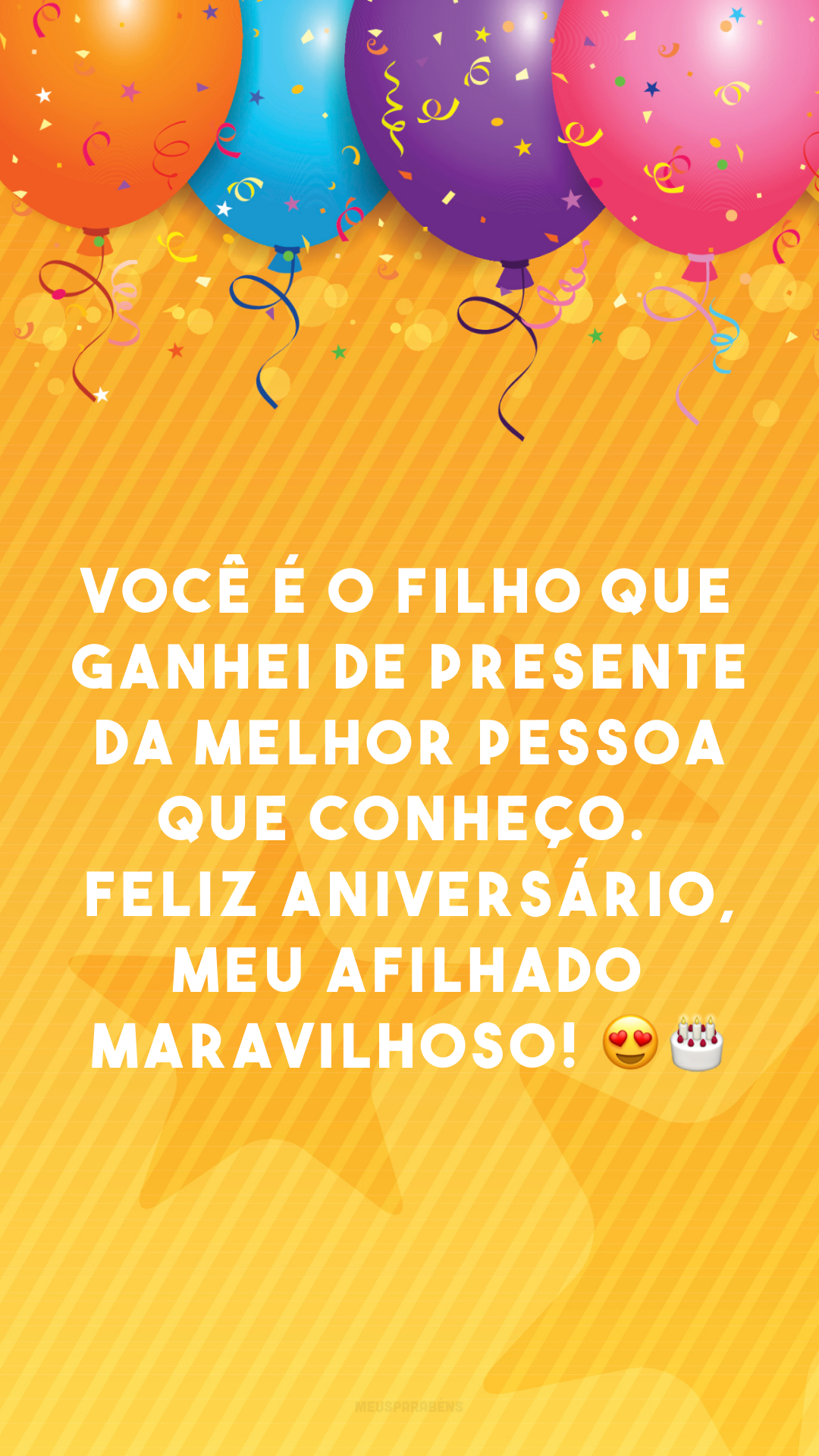 Você é o filho que ganhei de presente da melhor pessoa que conheço. Feliz aniversário, meu afilhado maravilhoso! 😍🎂