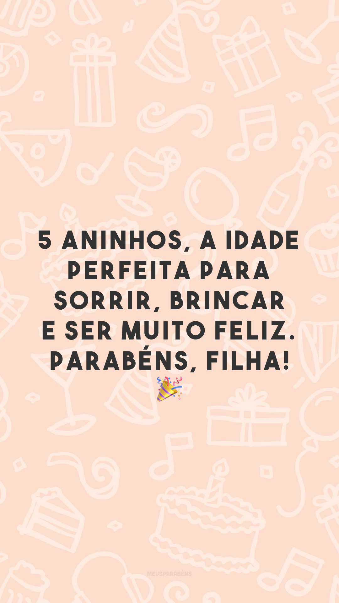 5 aninhos, a idade perfeita para sorrir, brincar e ser muito feliz. Parabéns, filha! 🎉