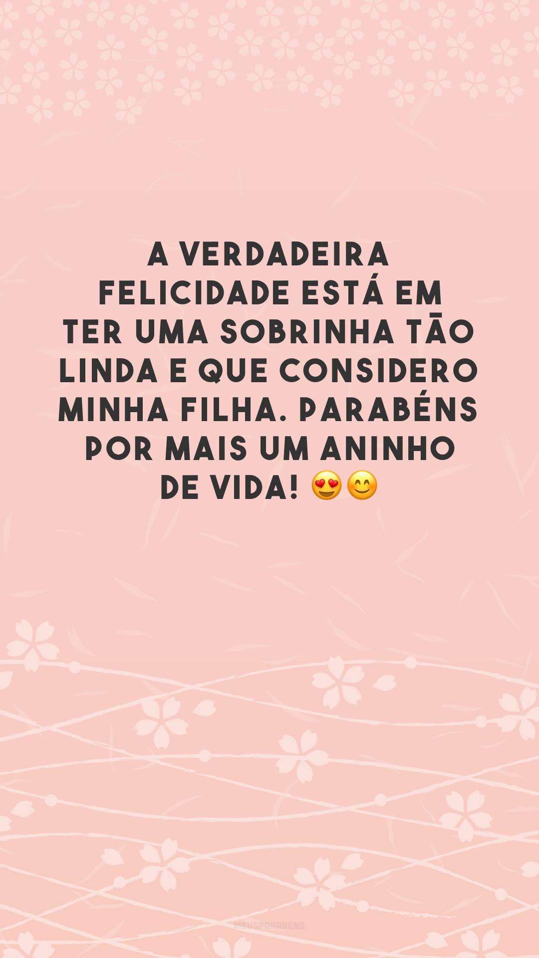 A verdadeira felicidade está em ter uma sobrinha tão linda e que considero minha filha. Parabéns por mais um aninho de vida! 😍😊