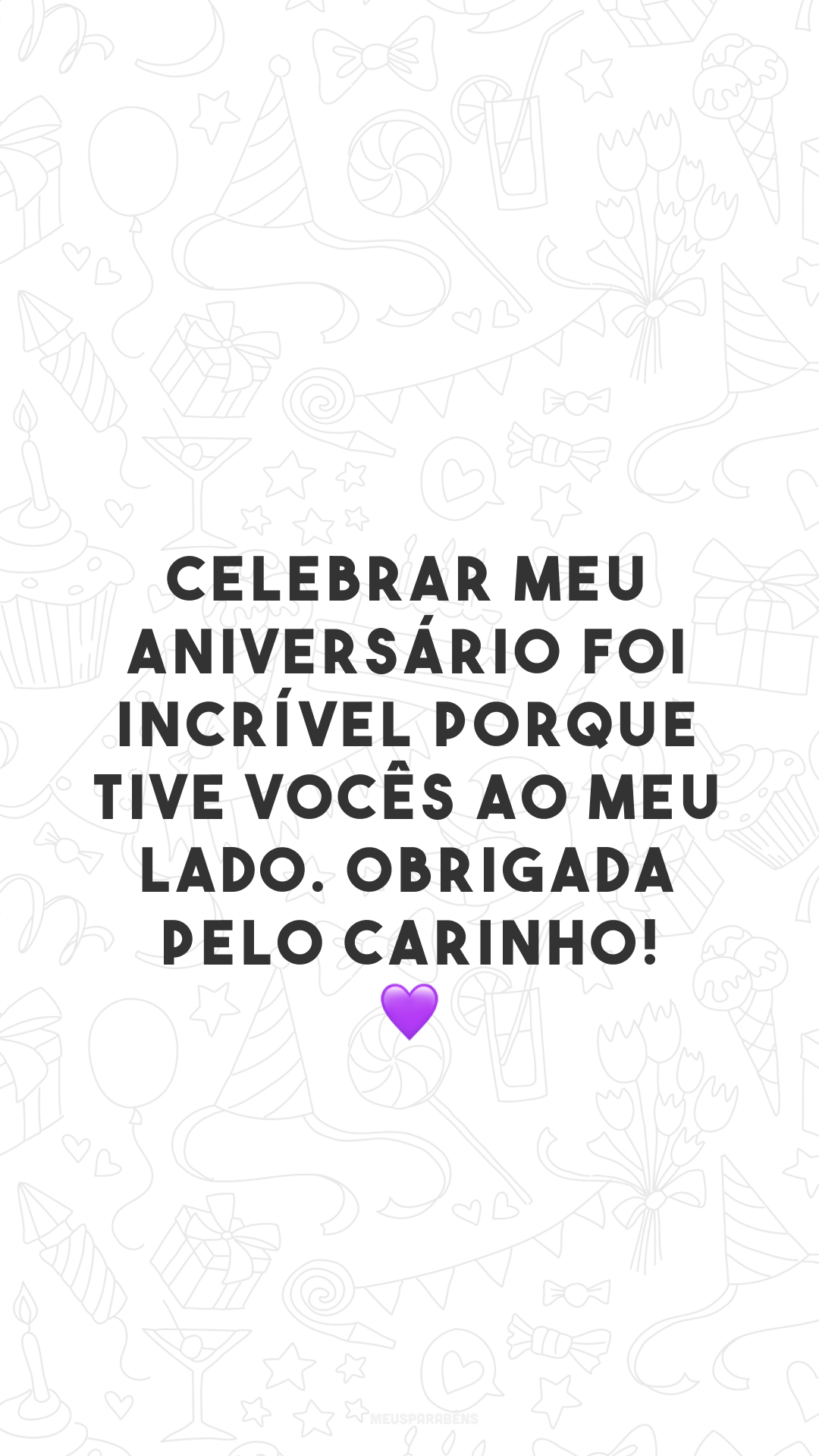 Celebrar meu aniversário foi incrível porque tive vocês ao meu lado. Obrigada pelo carinho! 💜